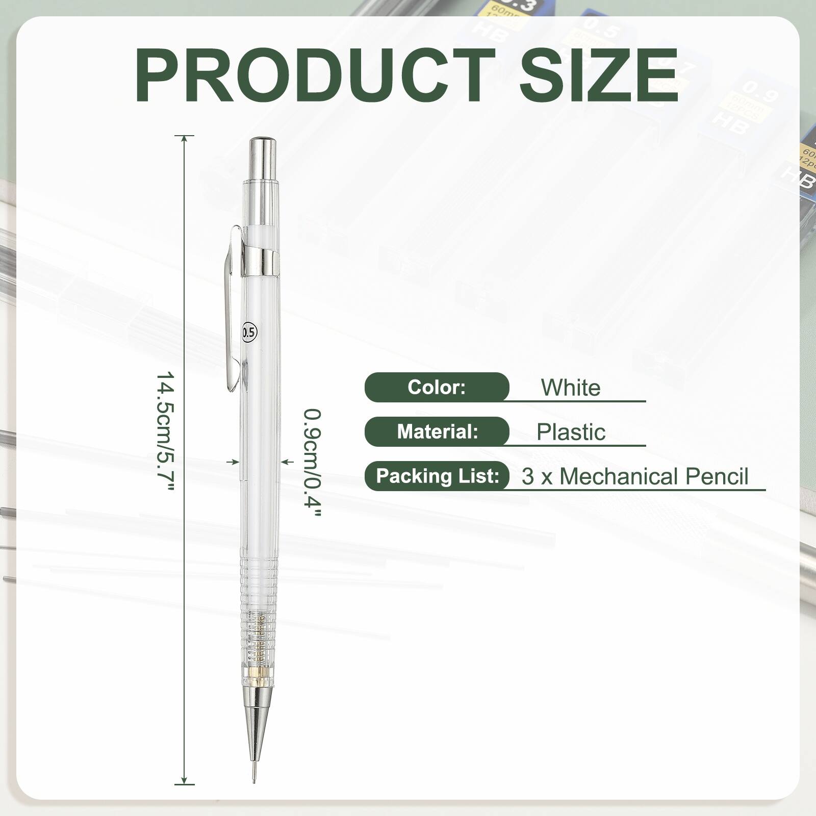 1 80ms HB 0.5  
PRODUCT SIZE 0.9  
HB - 60  
2 HB 14.5cm/5.7" 0.5 0.9cm/0.4"  
Color: White  
Material: Plastic  
Packing List: 3 x Mechanical Pencil