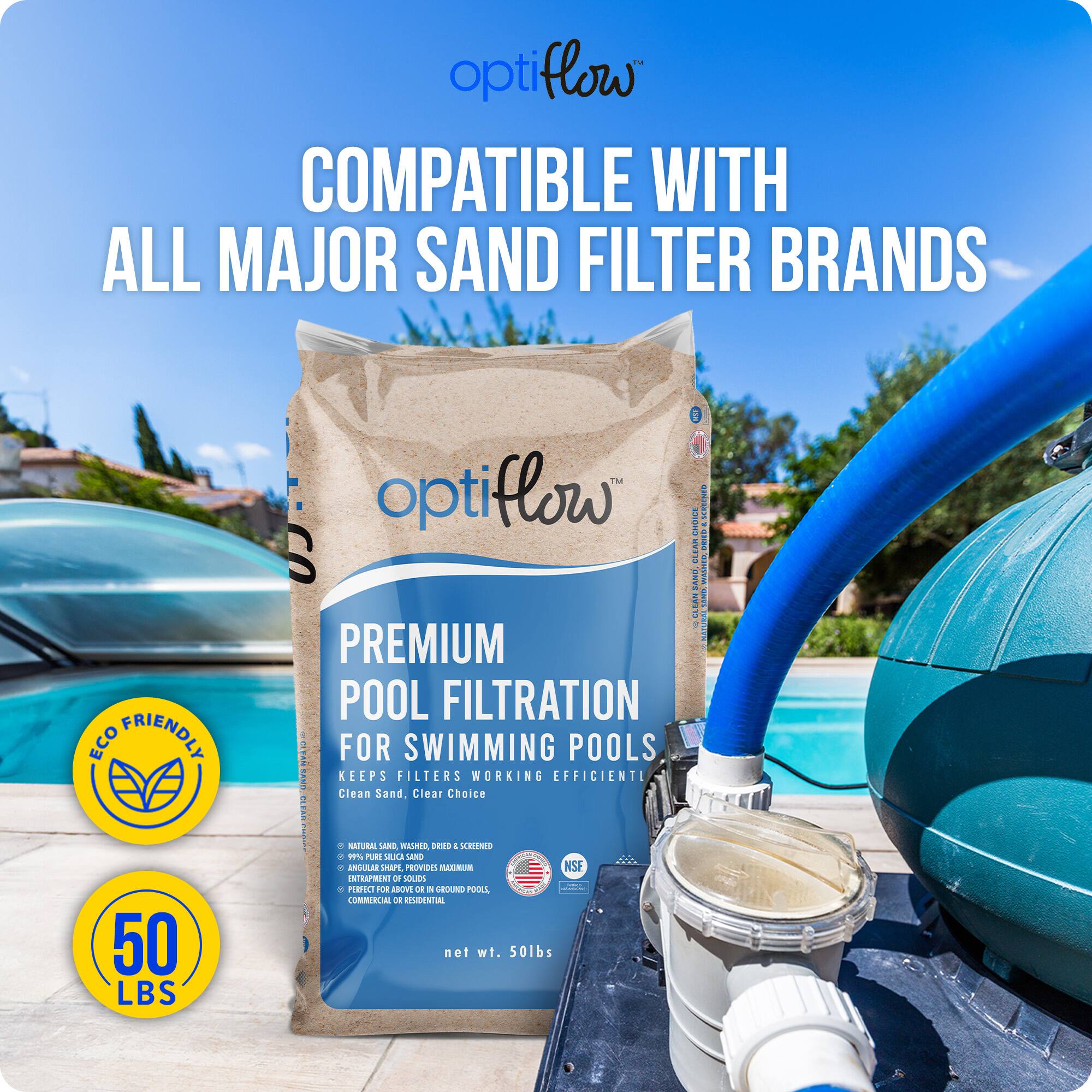 OptiFlow Compatible with all major sand filter brands

Premium pool filtration for swimming pools
Keeps filters working efficiently

Eco-friendly
50 lbs

Natural sand, washed, dried & screened
Entrapment of solids
Perfect for use in residential & commercial pools
Compliance of NSF/ANSI Standard 50

Clean sand, clear choice

NSF certified