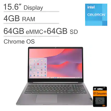 15.6" Display
4GB RAM
64GB eMMC+64GB SD
Chrome OS
Intel Celeron
IST Computers
