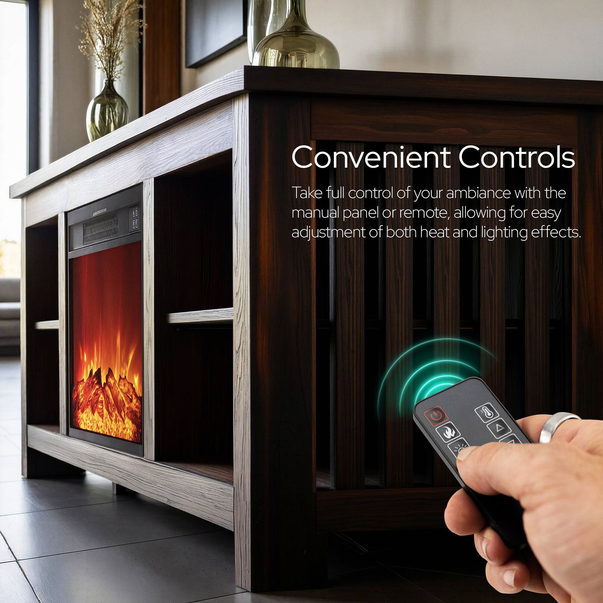 Convenient Controls  
Take full control of your ambiance with the manual panel or remote, allowing for easy adjustment of both heat and lighting effects.