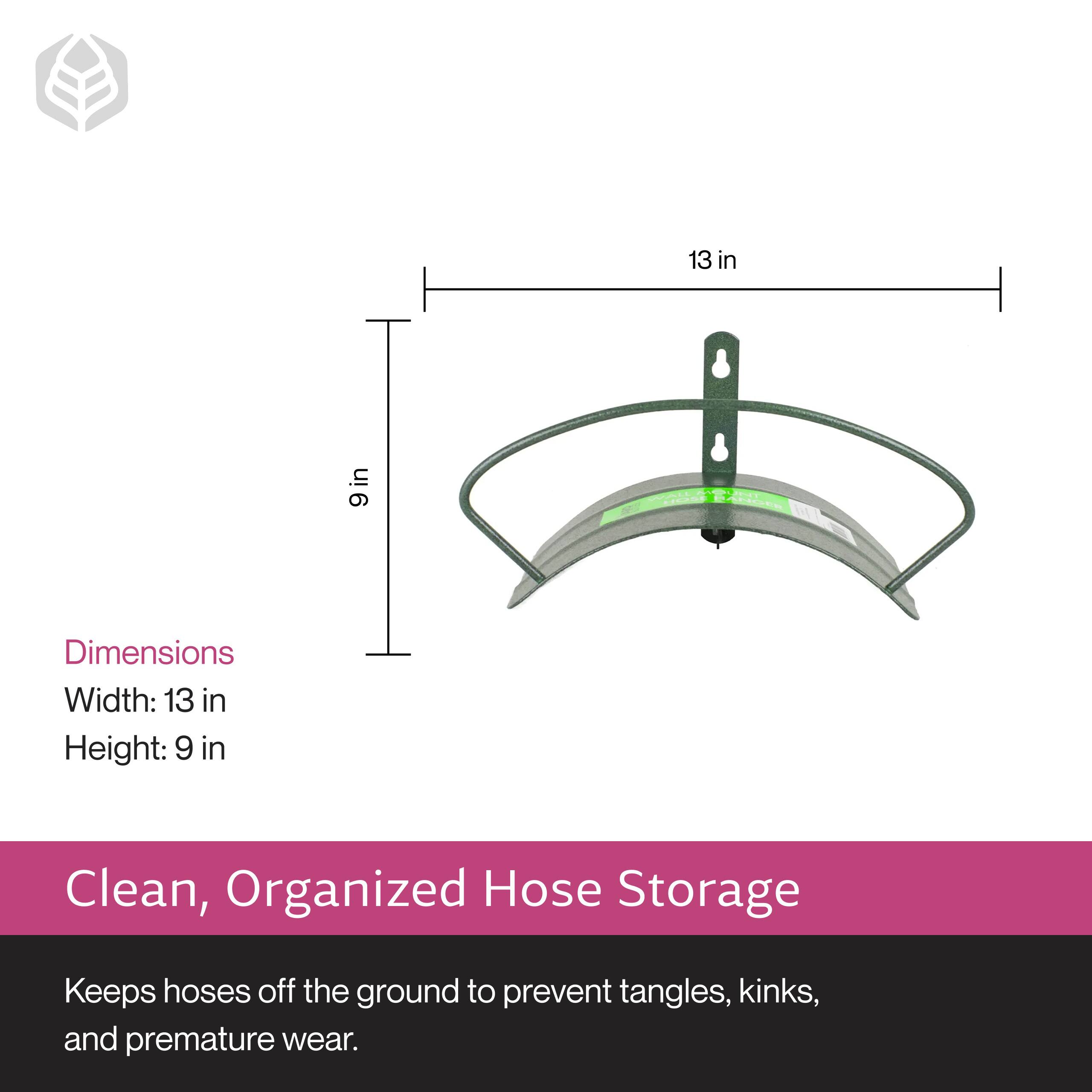 Dimensions  
Width: 13 in  
Height: 9 in  

Clean, Organized Hose Storage  
Keeps hoses off the ground to prevent tangles, kinks, and premature wear.