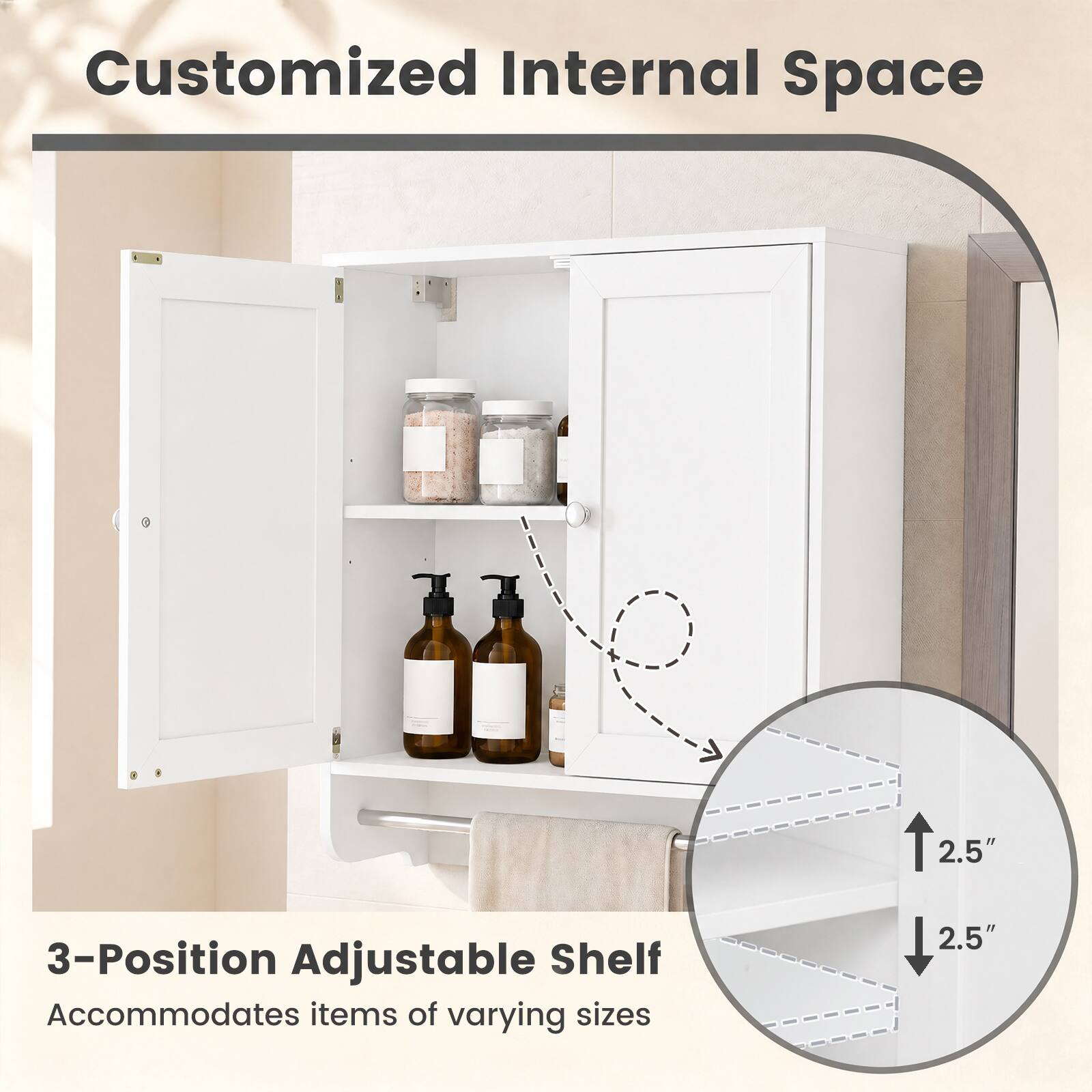 Customized Internal Space

3-Position Adjustable Shelf
Accommodates items of varying sizes

2.5"