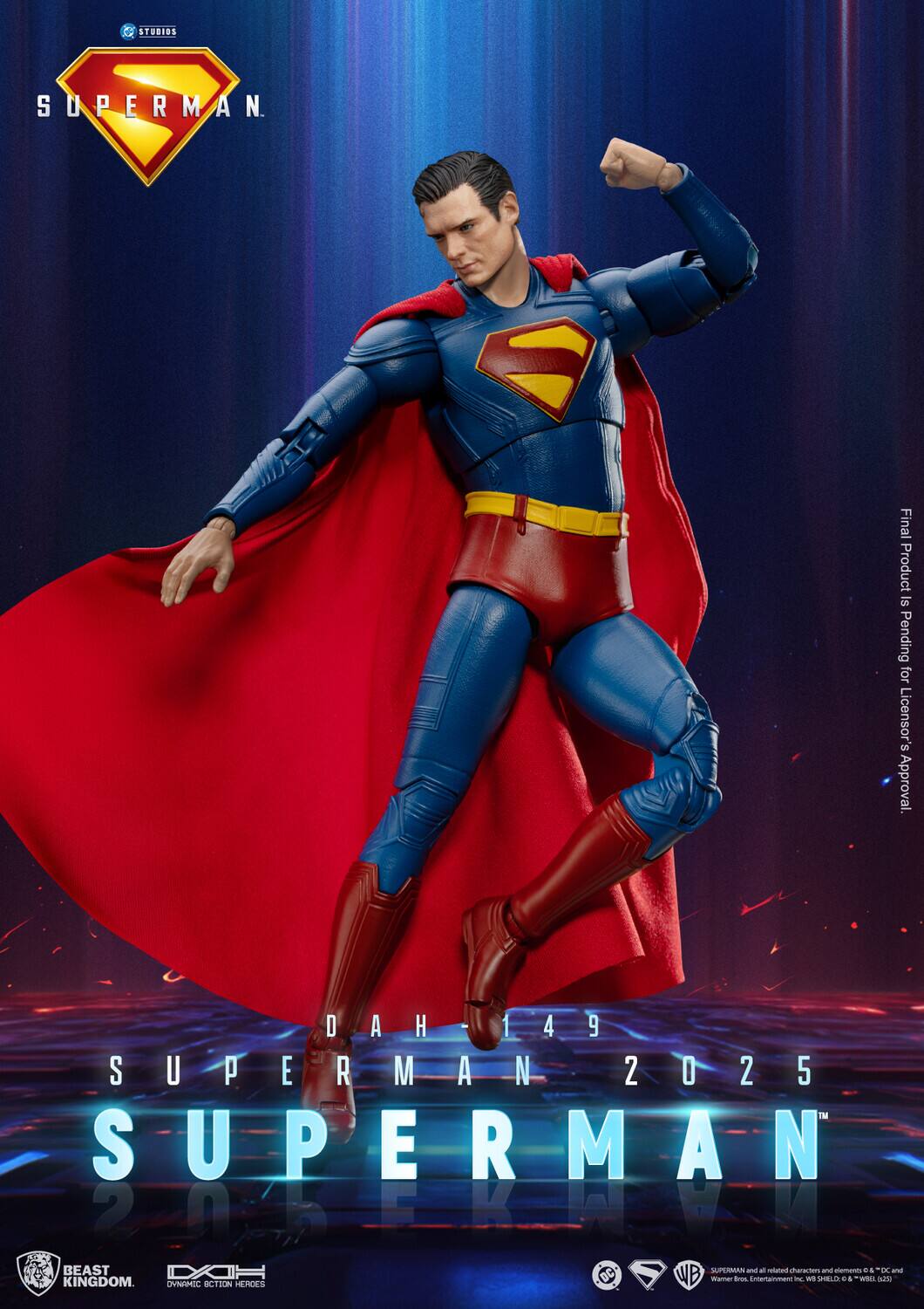 STUDIOS  
SUPERMAN.  
Final Product Is Pending for Licensor's Approval.  
DAH 149 SUPERMAN 2025  
SUPERMAN 201EKWWW BEAST DXIH COLOMICS and -  ChrangeCtions -  2-8   with Homer SINUM Kindement - WITH CHIELION R . . WING  KINGDOM OVNAMIC ACTION