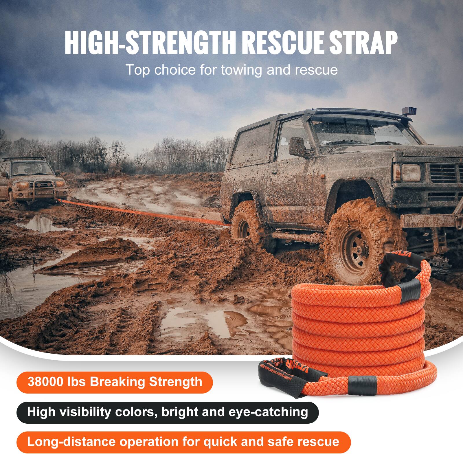 HIGH-STRENGTH RESCUE STRAP  
Top choice for towing and rescue  

38000 lbs Breaking Strength  

High visibility colors, bright and eye-catching  

Long-distance operation for quick and safe rescue