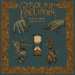 Gasoline Lollipops - Kill the Architect - VINYL LP