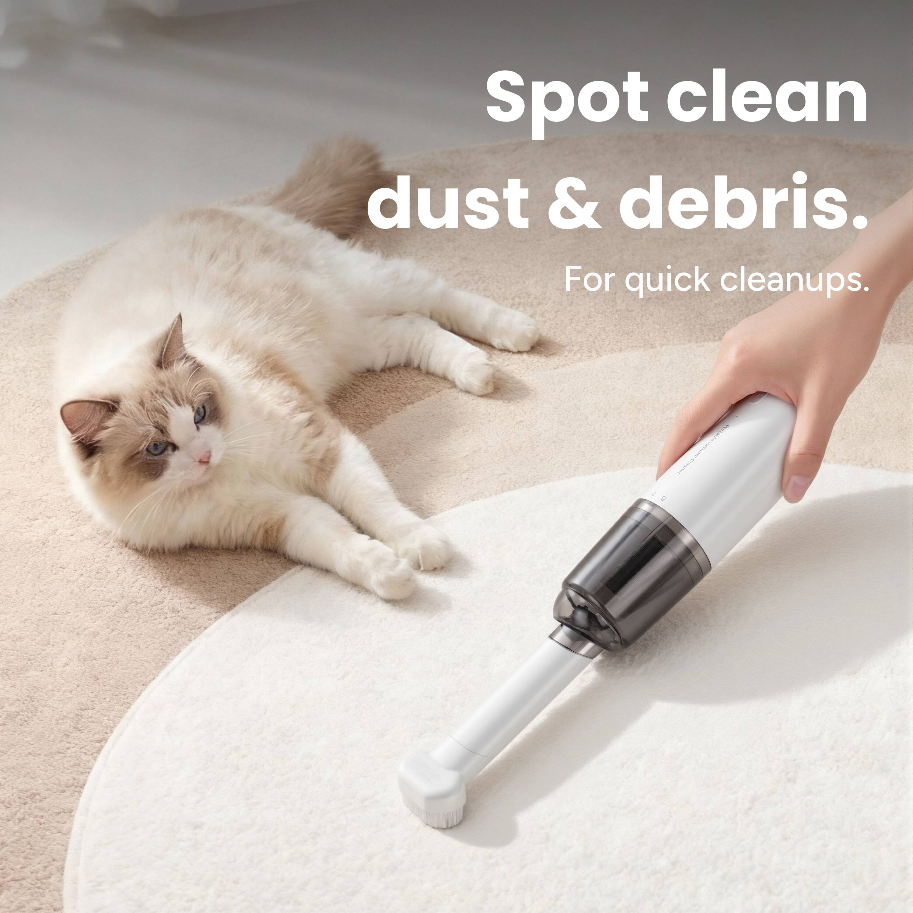 Spot clean dust & debris.  
For quick cleanups.