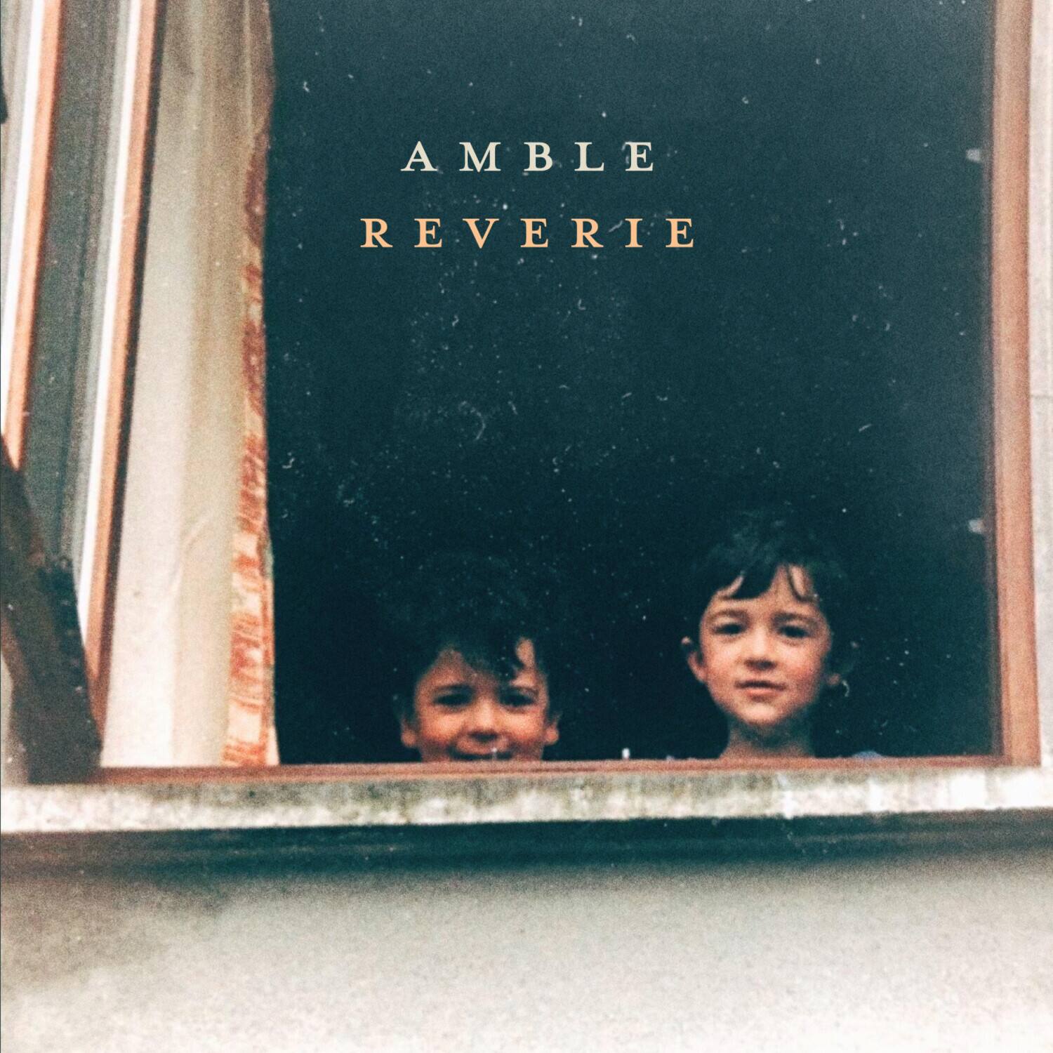 AMBLE  
REVERIE