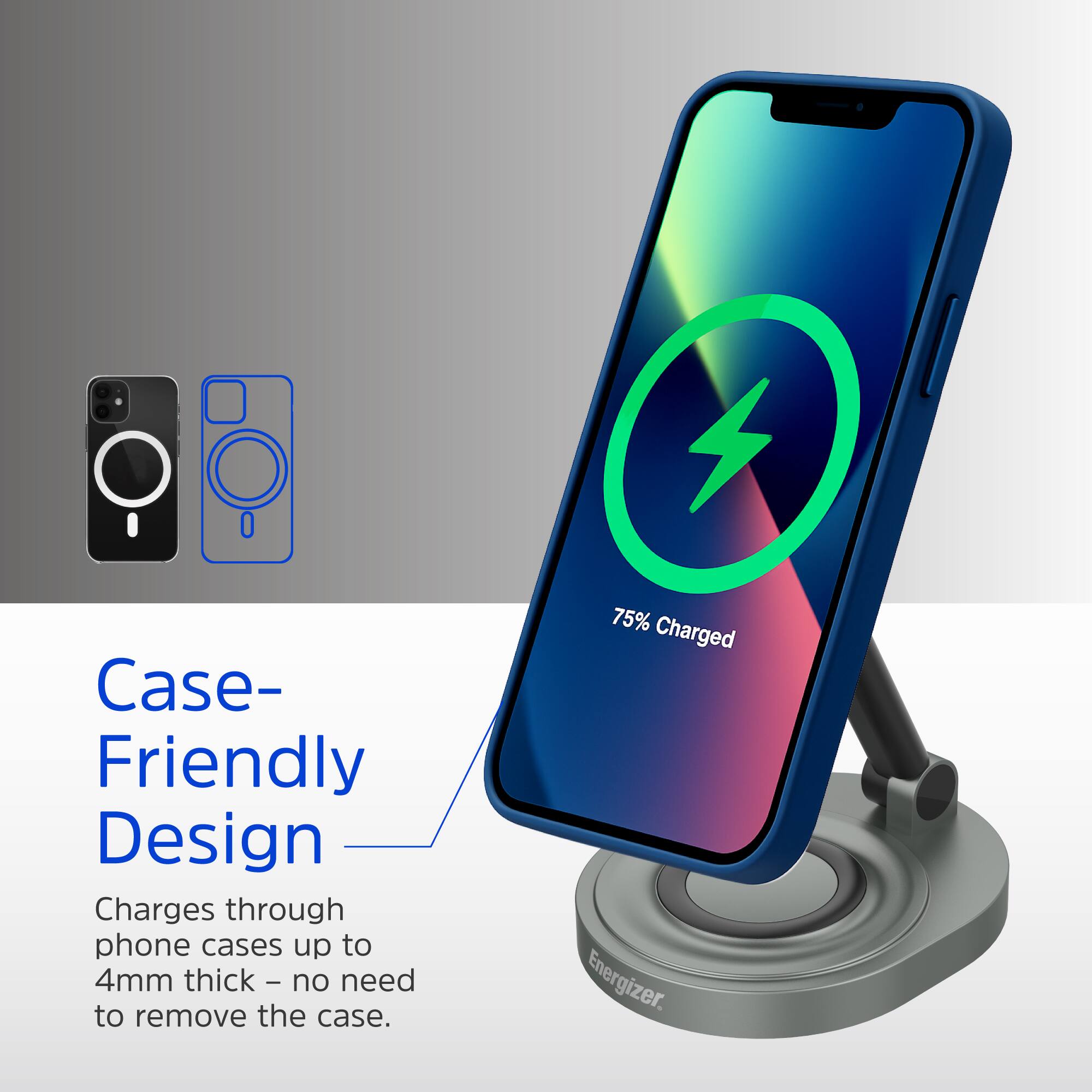 Case-Friendly Design Charges through phone cases up to 4mm thick - no need to remove the case. 75% Charged Energizer.