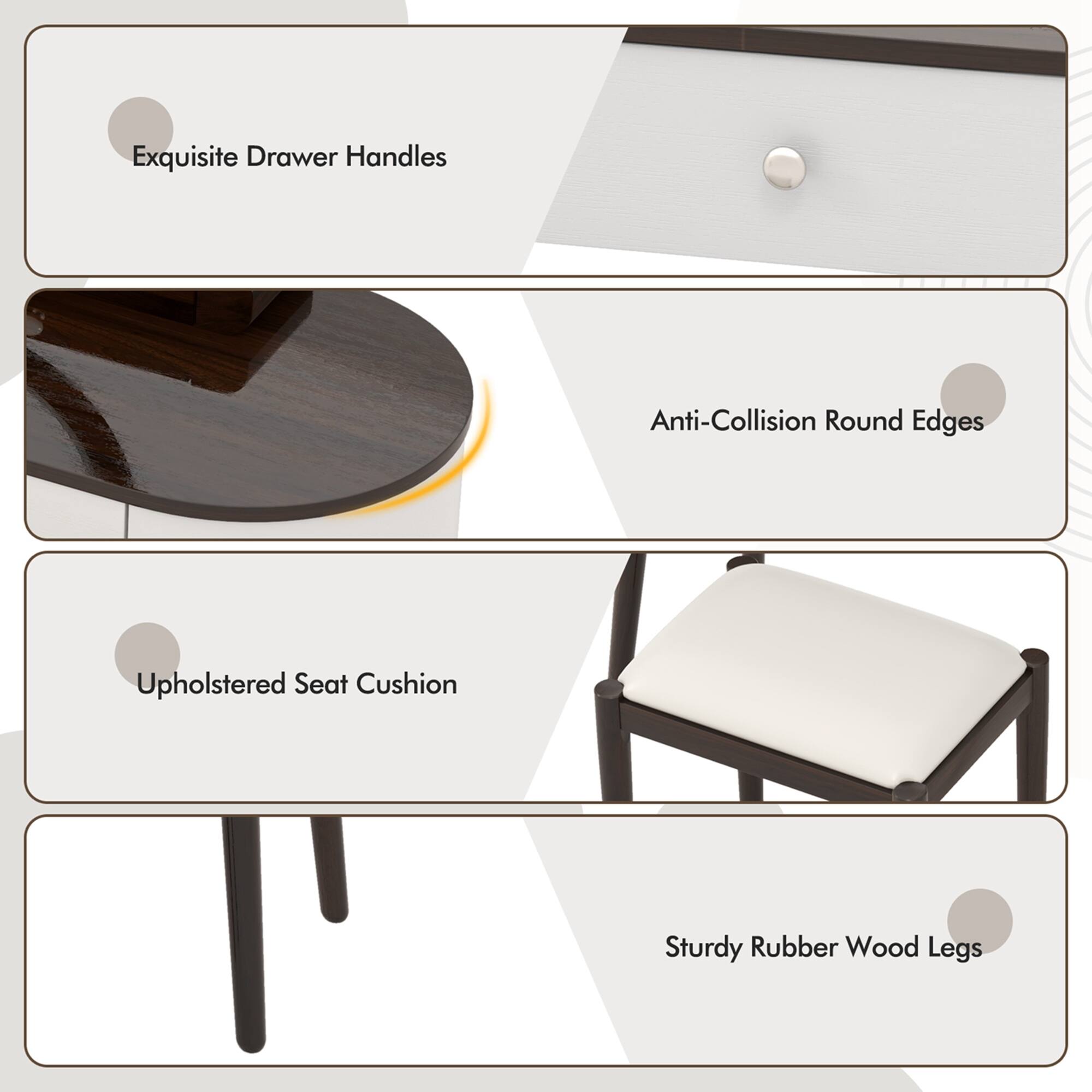 - Exquisite Drawer Handles
- Anti-Collision Round Edges
- Upholstered Seat Cushion
- Sturdy Rubber Wood Legs