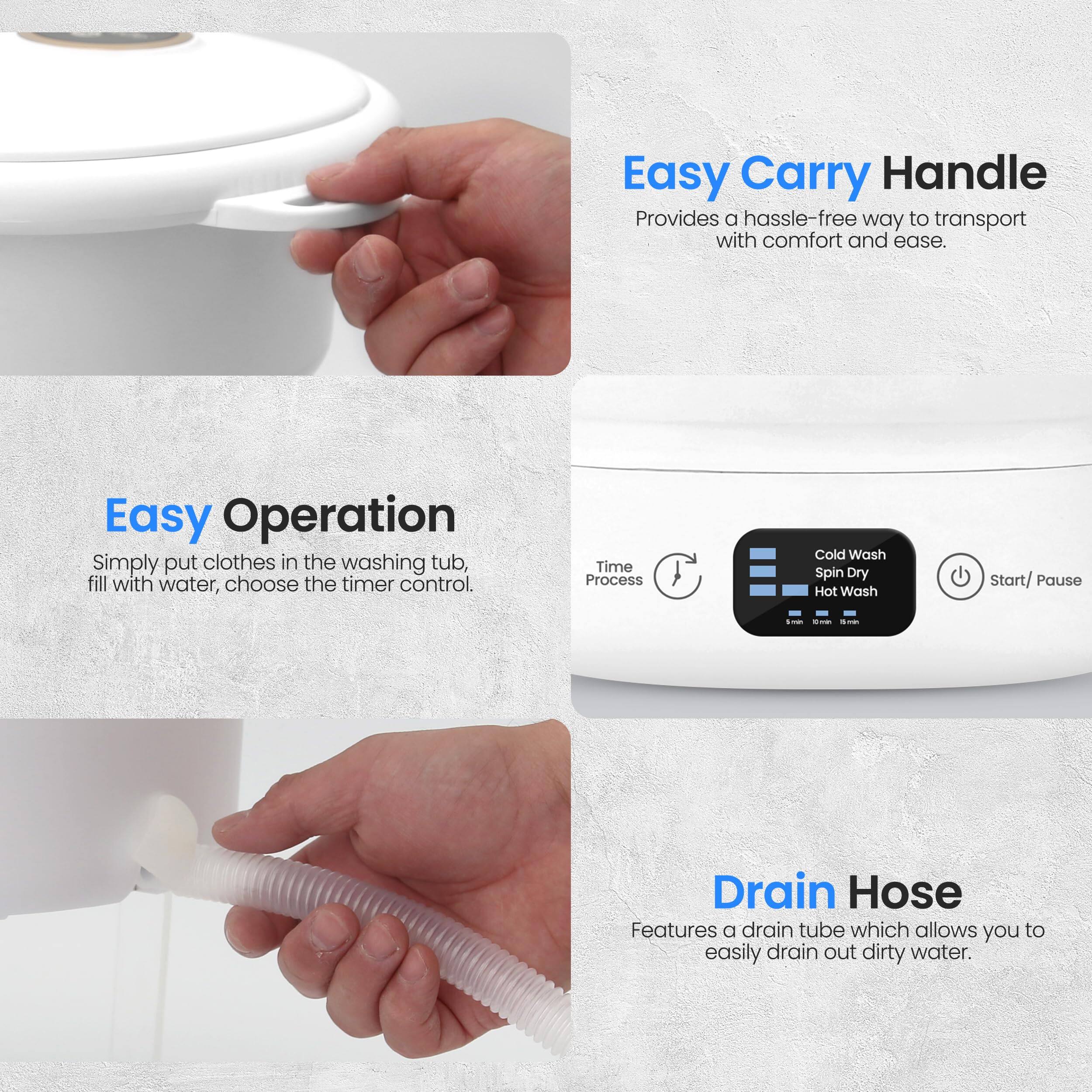 Easy Carry Handle  
Provides a hassle-free way to transport with comfort and ease.

Easy Operation  
Simply put clothes in the washing tub, fill with water, choose the timer control.

Drain Hose  
Features a drain tube which allows you to easily drain out dirty water.