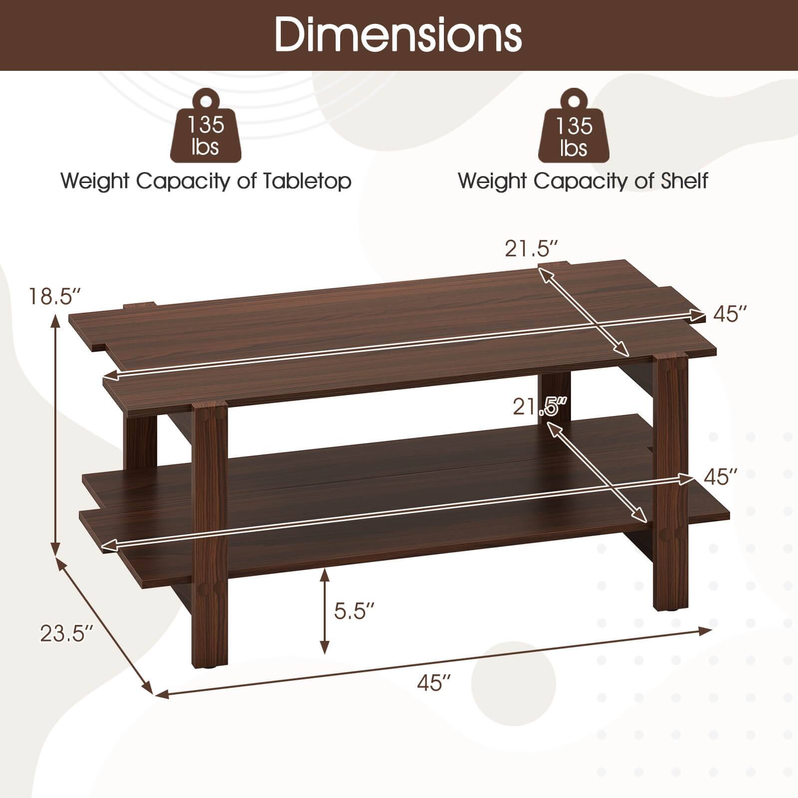 Dimensions: 135 lbs weight capacity of tabletop, 135 lbs weight capacity of shelf.