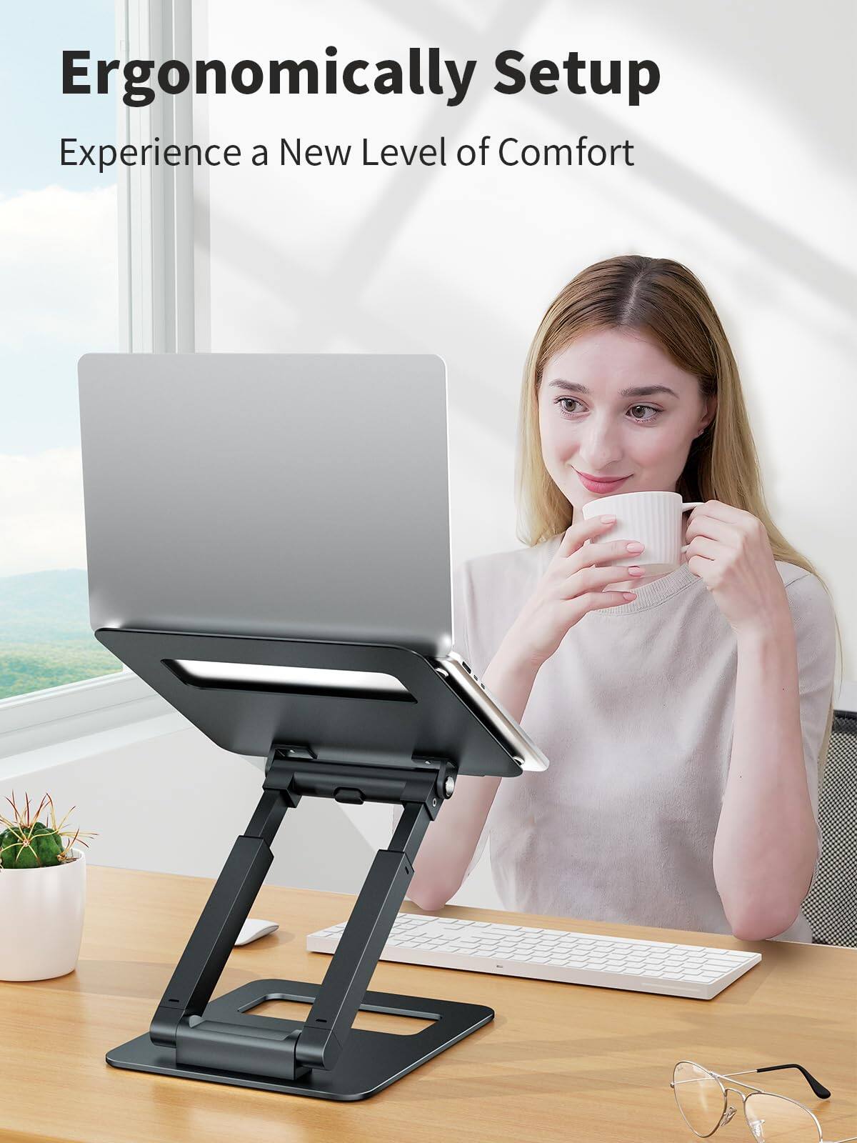 Ergonomically Setup  
Experience a New Level of Comfort