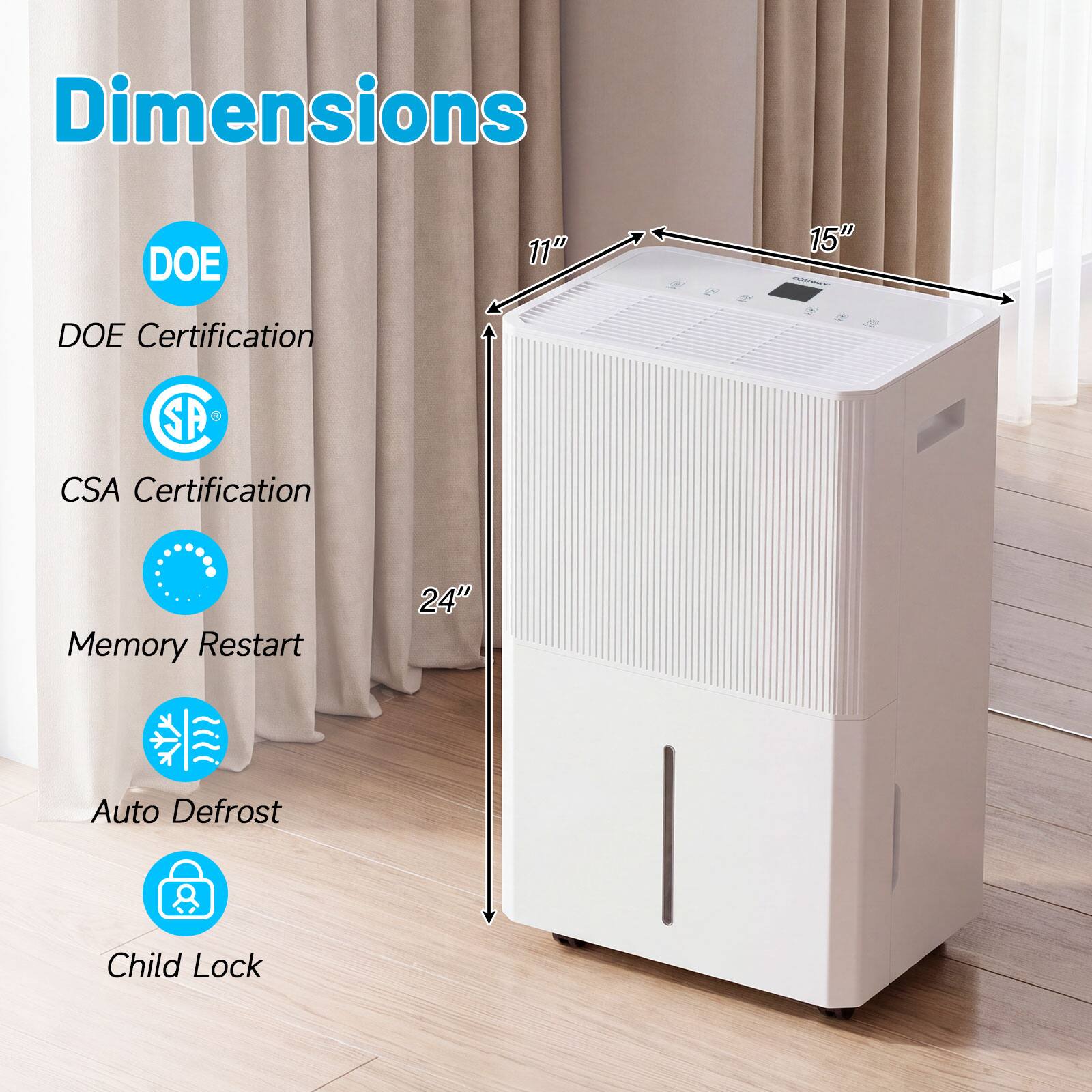 Dimensions  
DOE  
11"  
15"  
DOE Certification  
SEA CSA Certification  
Memory Restart  
24"  
Auto Defrost  
Child Lock