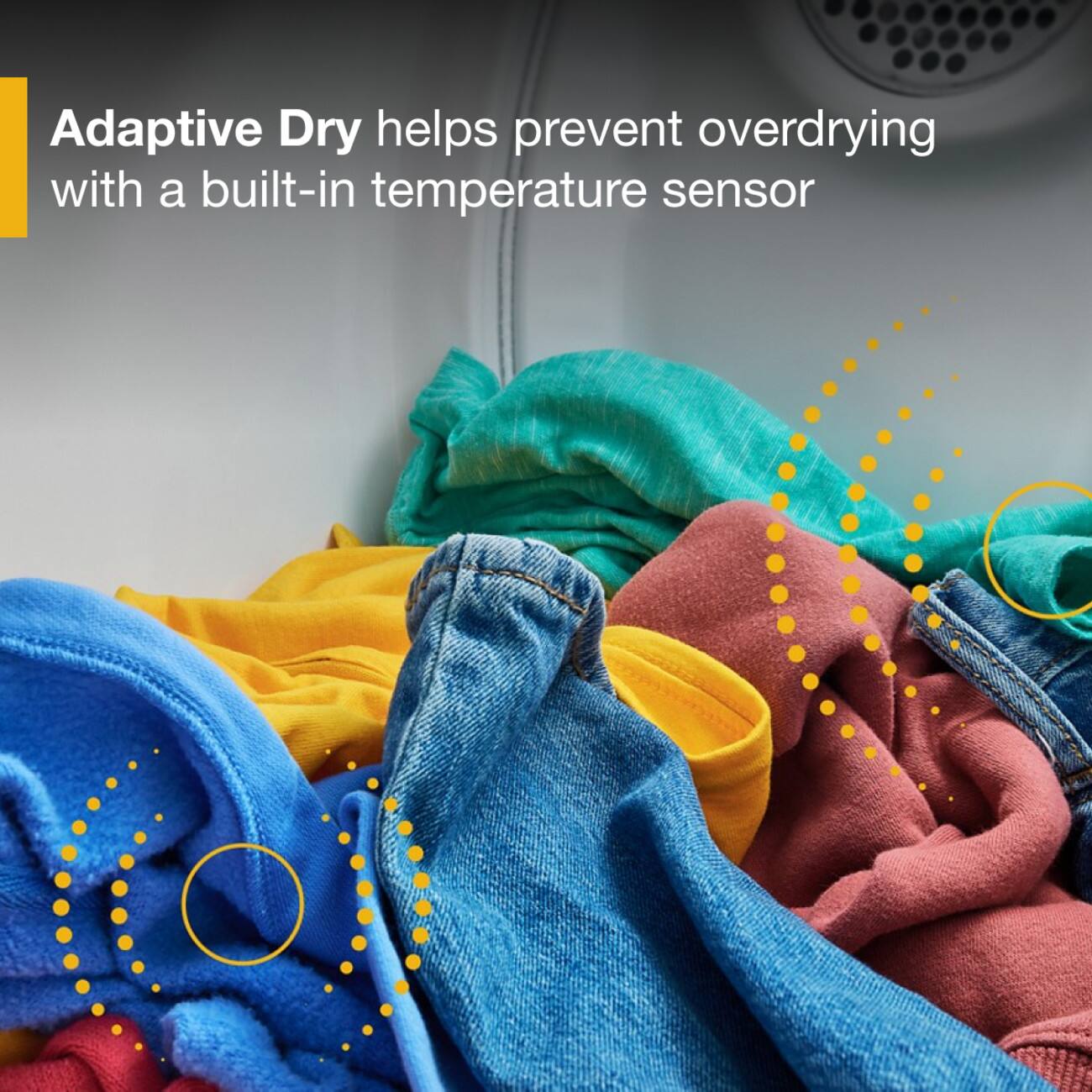 Adaptive Dry helps prevent overdrying with a built-in temperature sensor