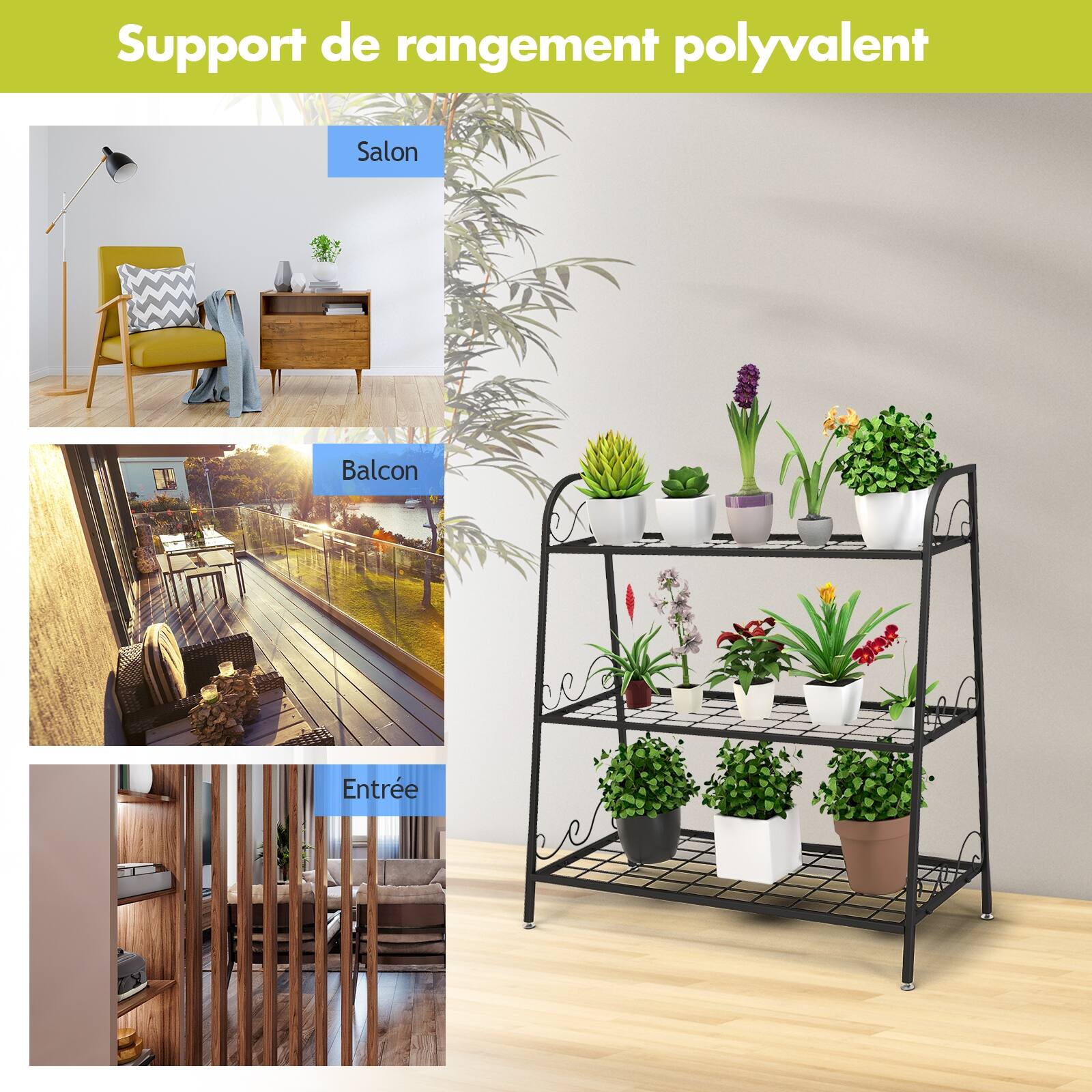 Support de rangement polyvalent

Salon

Balcon

Entrée