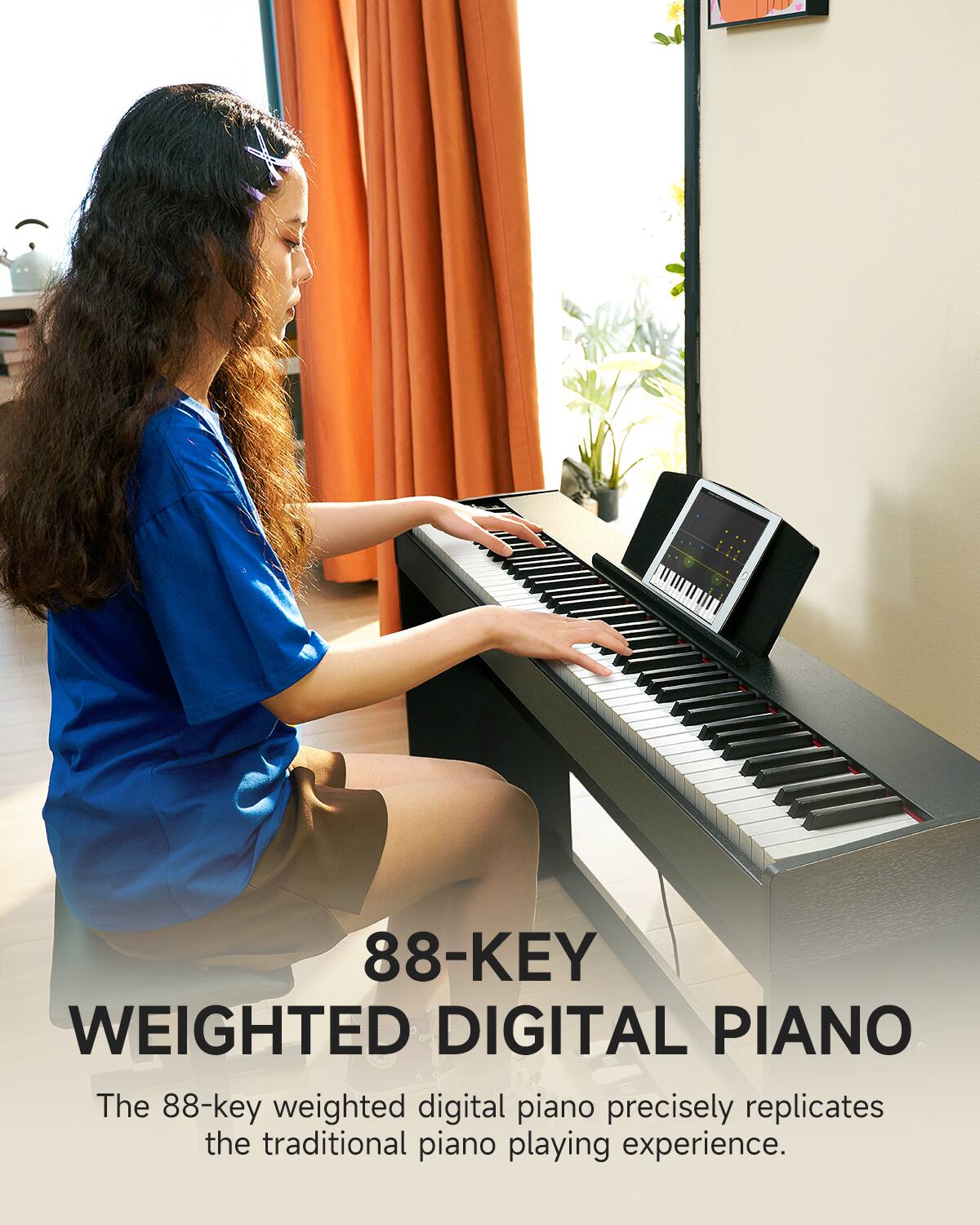 88-KEY WEIGHTED DIGITAL PIANO

The 88-key weighted digital piano precisely replicates the traditional piano playing experience.