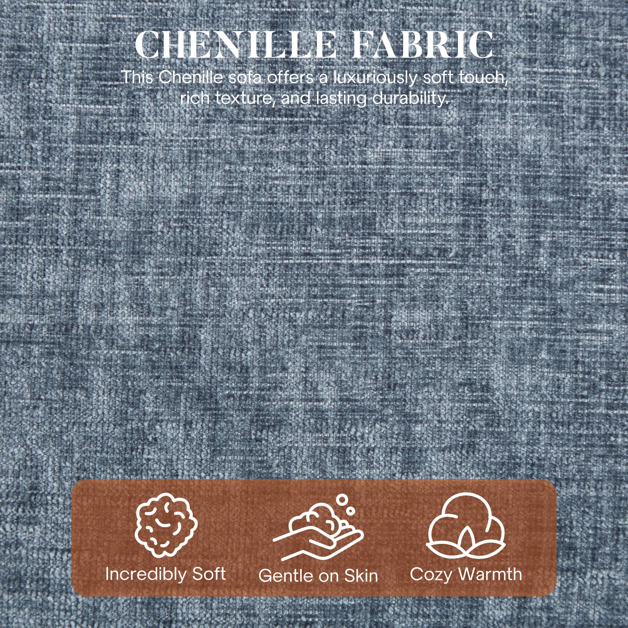 CHENILLE FABRIC

This Chenille sofa offers a luxuriously soft touch, rich texture, and lasting durability.

- Incredibly Soft
- Gentle on Skin
- Cozy Warmth