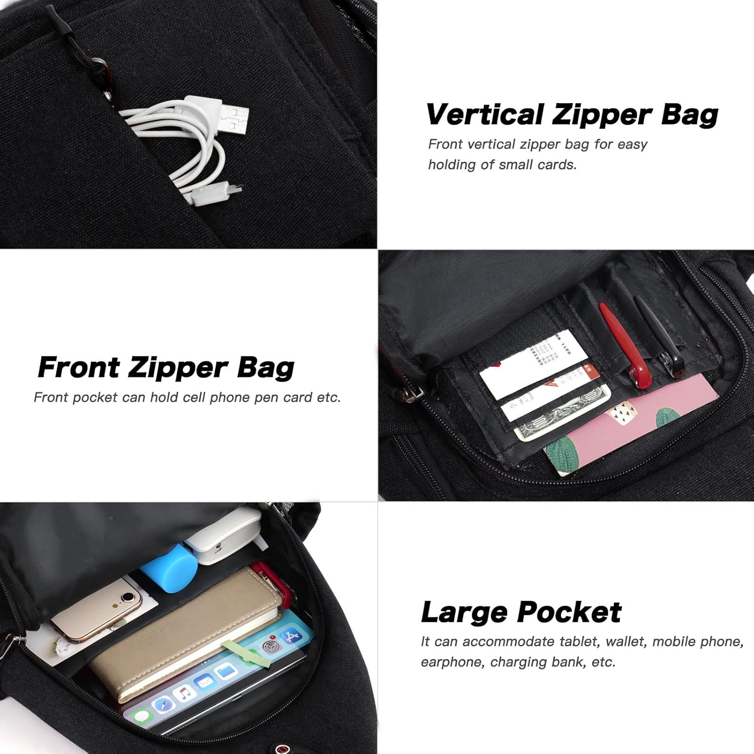 Vertical Zipper Bag  
Front vertical zipper bag for easy holding of small cards.

Front Zipper Bag  
Front pocket can hold cell phone, pen, card, etc.

Large Pocket  
It can accommodate tablet, wallet, mobile phone, earphone, charging bank, etc.