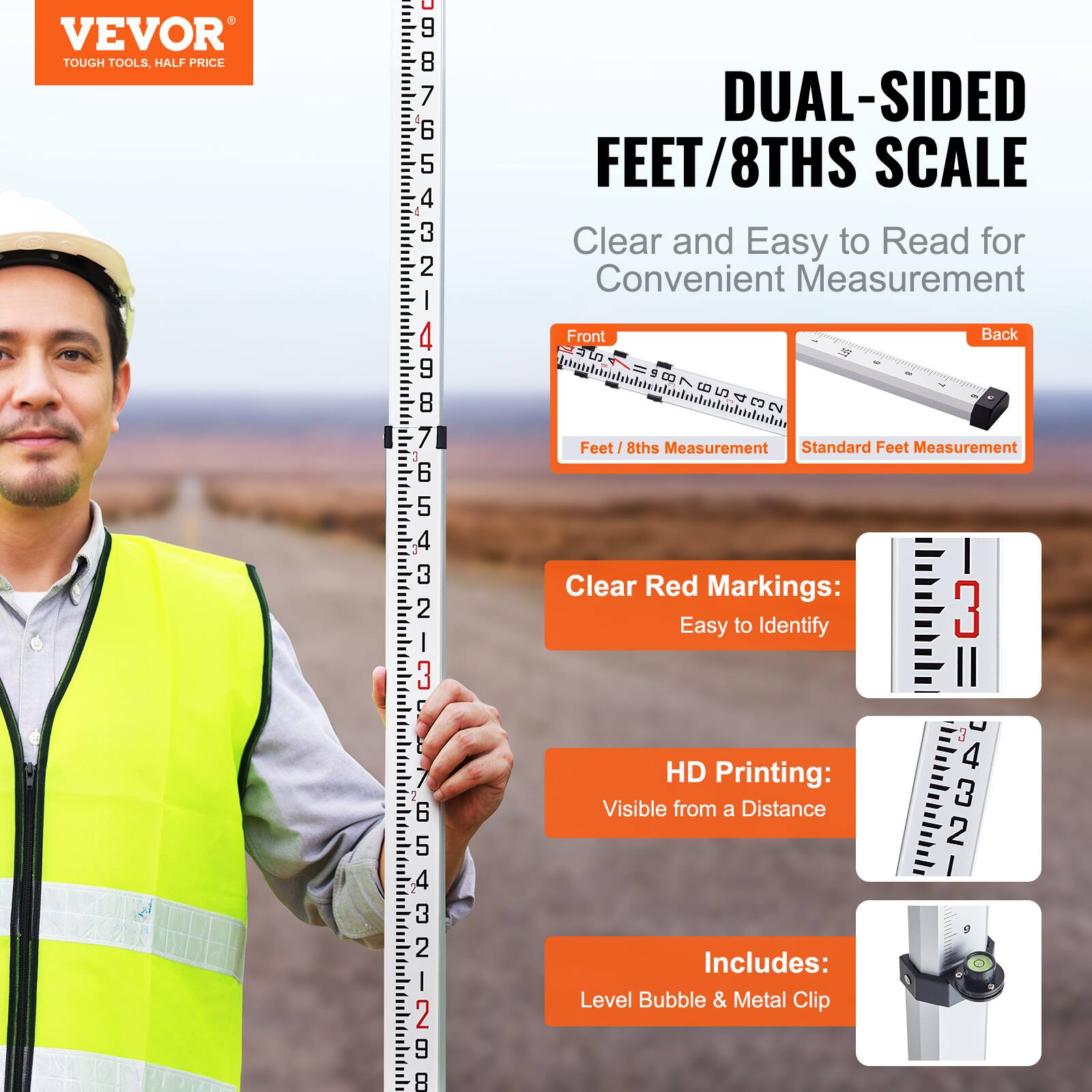 VEVOR TOUGH TOOLS, HALF PRICE

DUAL-SIDED FEET/8THS SCALE

Clear and Easy to Read for Convenient Measurement

Front Back

Clear Red Markings: Easy to Identify

HD Printing: Visible from a Distance

Includes: Level Bubble & Metal Clip