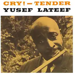 Yusef Lateef - Cry! - Tender - VINYL LP