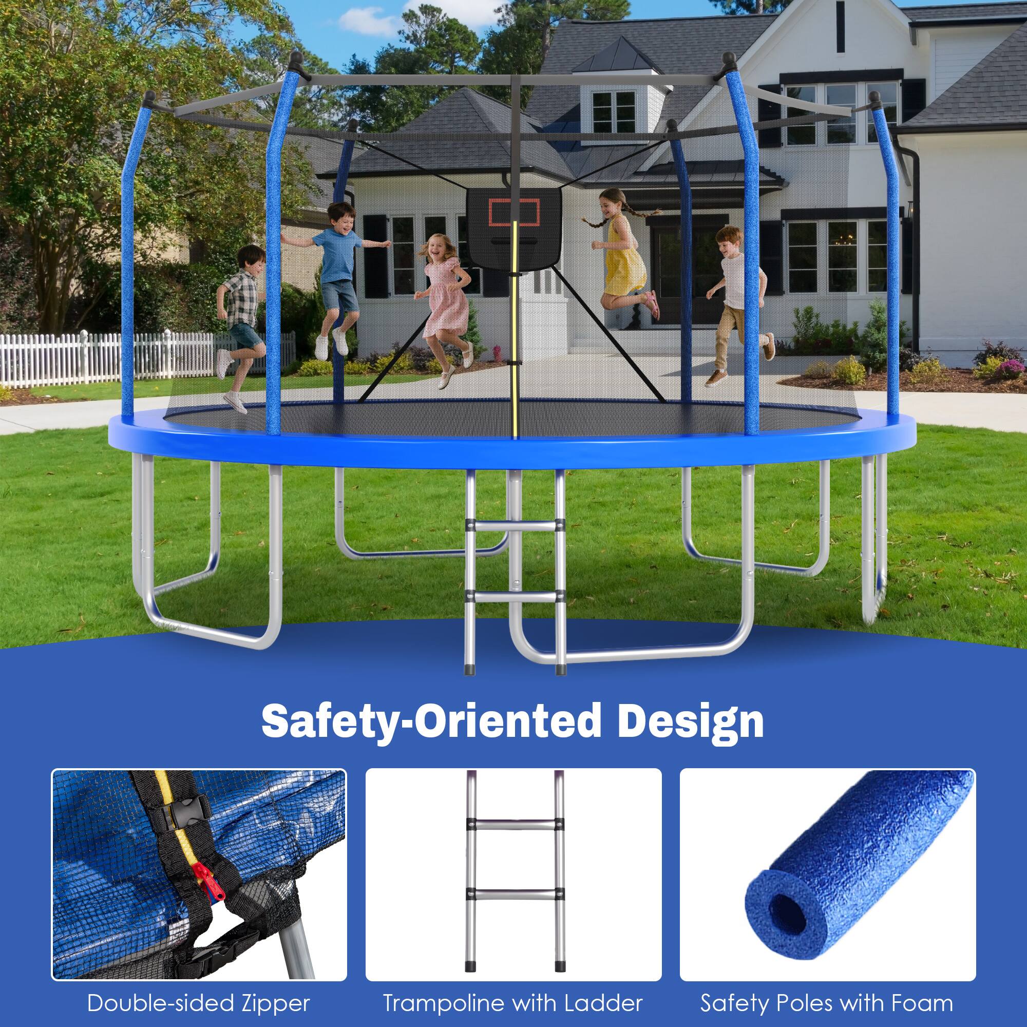 Safety-Oriented Design

Double-sided Zipper  
Trampoline with Ladder  
Safety Poles with Foam