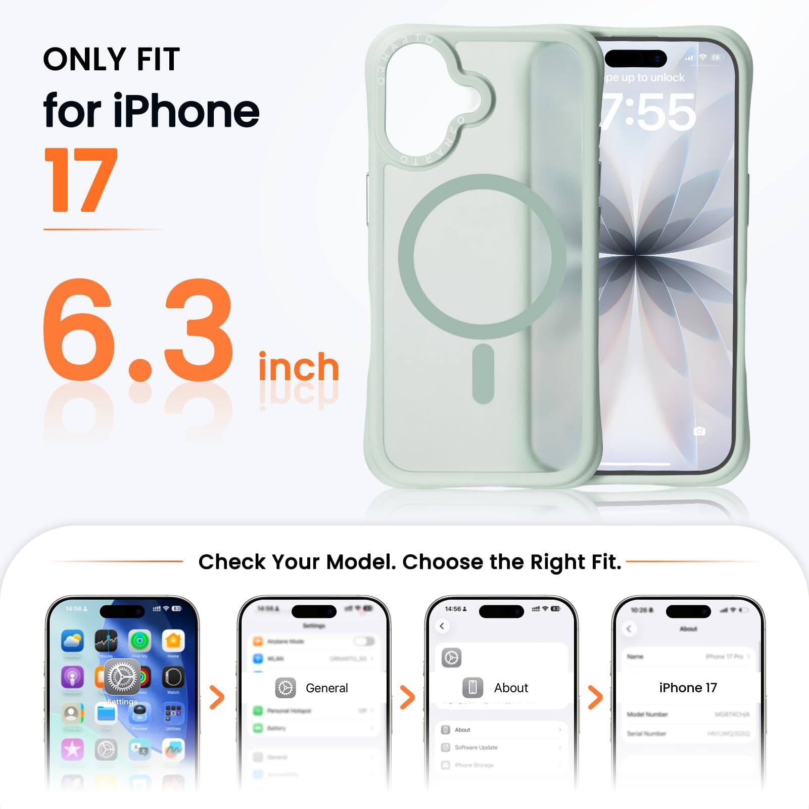 ONLY FIT for iPhone 17  
6.3 inch  

Check Your Model. Choose the Right Fit.  

General  
About iPhone 17  
Software Update