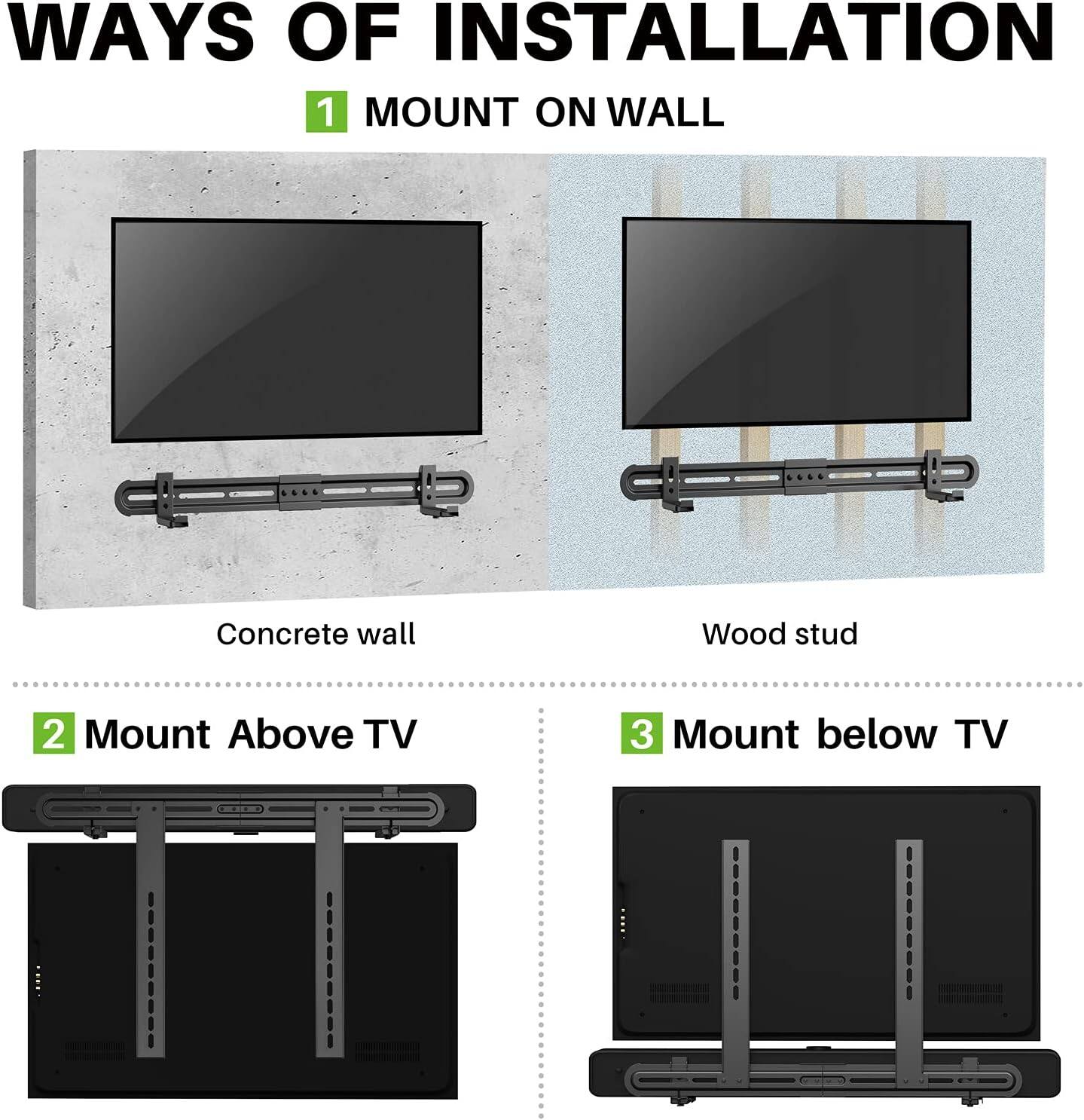 WAYS OF INSTALLATION

1. MOUNT ON WALL
   - Concrete wall
   - Wood stud

2. Mount Above TV

3. Mount below TV