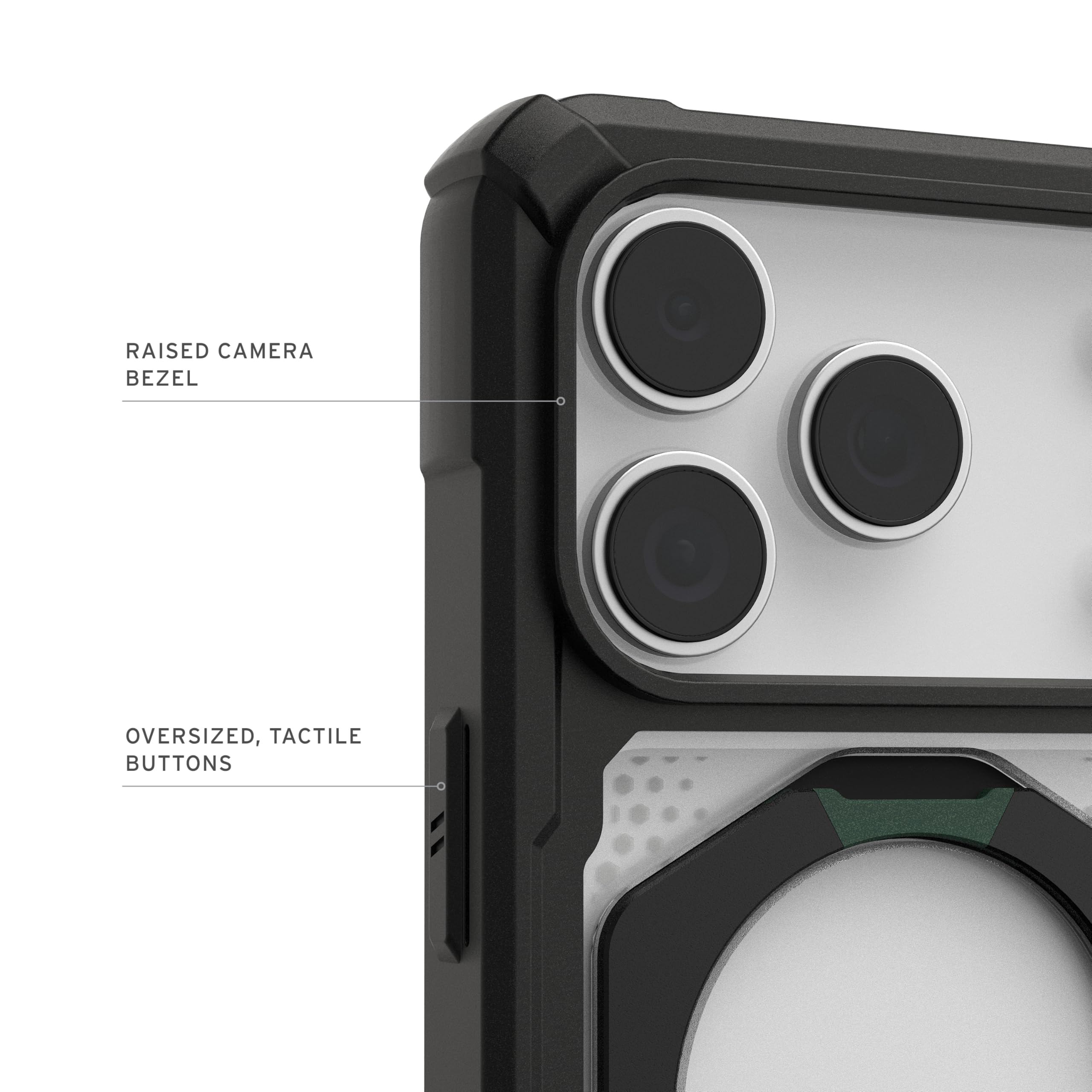 RAISED CAMERA BEZEL  
OVERSIZED, TACTILE BUTTONS