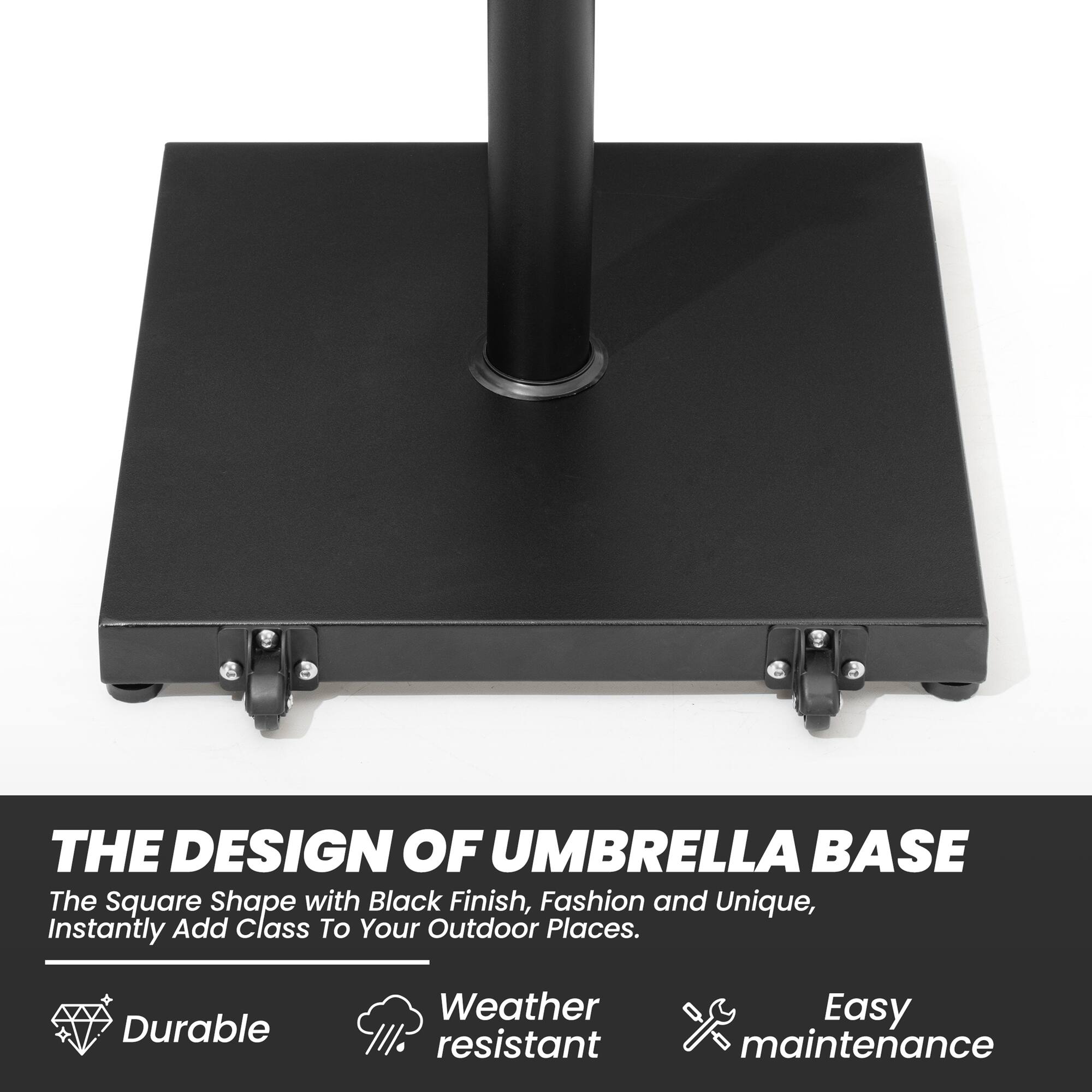 THE DESIGN OF UMBRELLA BASE

The Square Shape with Black Finish, Fashion and Unique, Instantly Add Class To Your Outdoor Places.

- Durable
- Weather resistant
- Easy maintenance
