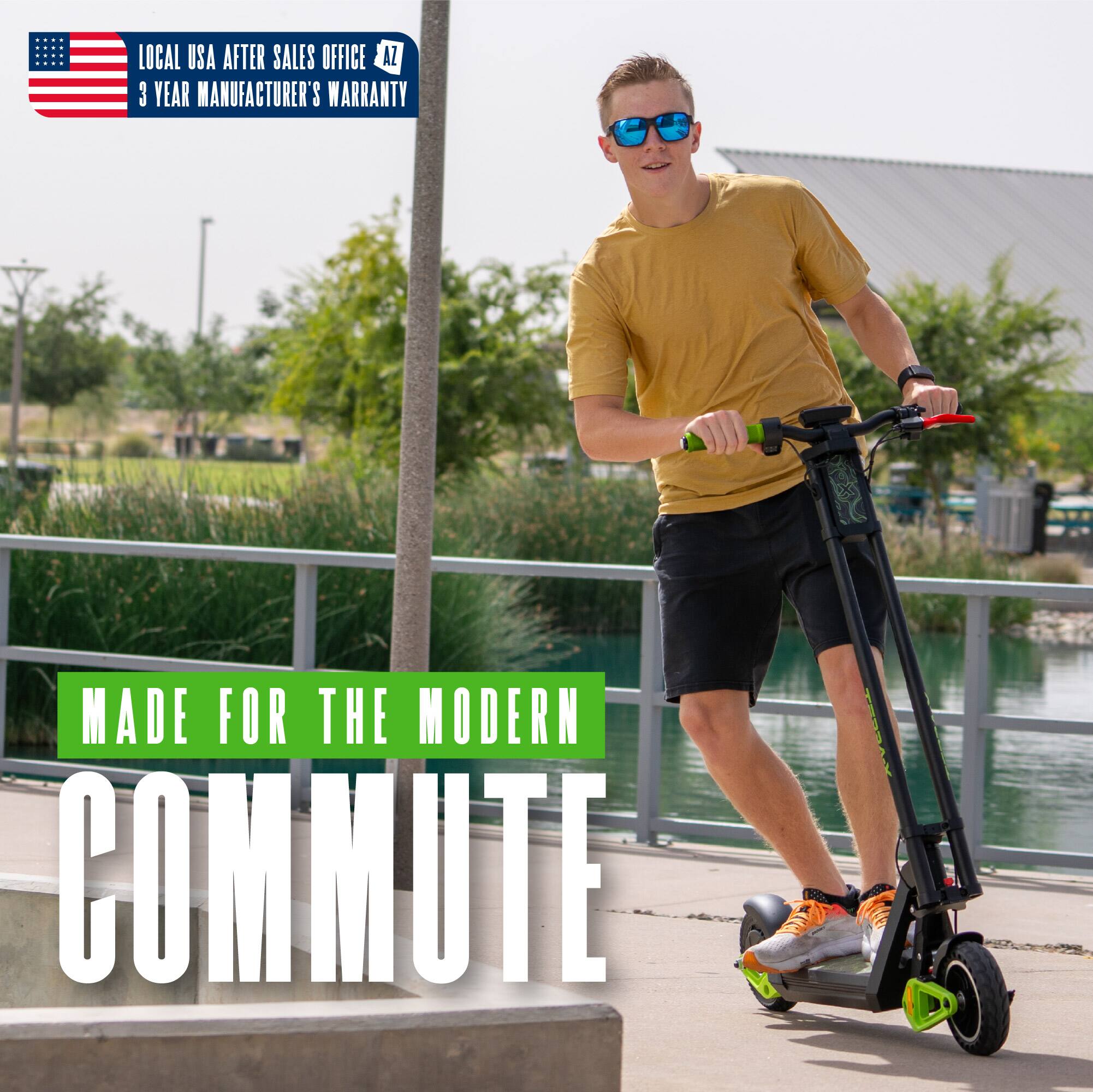 LOCAL USA AFTER SALES OFFICE  
3 YEAR MANUFACTURER'S WARRANTY  

MADE FOR THE MODERN COMMUTE