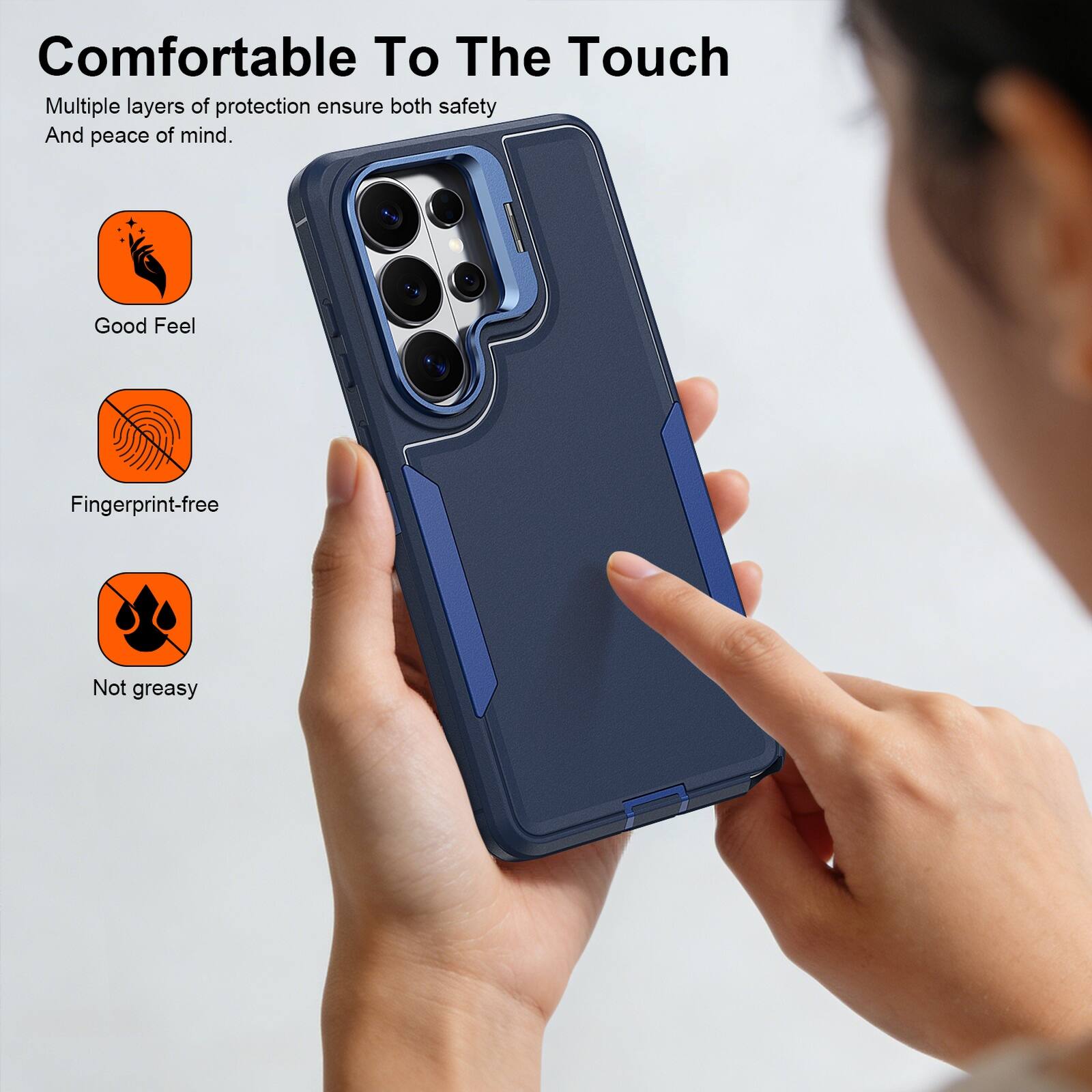 Comfortable To The Touch

Multiple layers of protection ensure both safety and peace of mind.

- Good Feel
- Fingerprint-free
- Not greasy