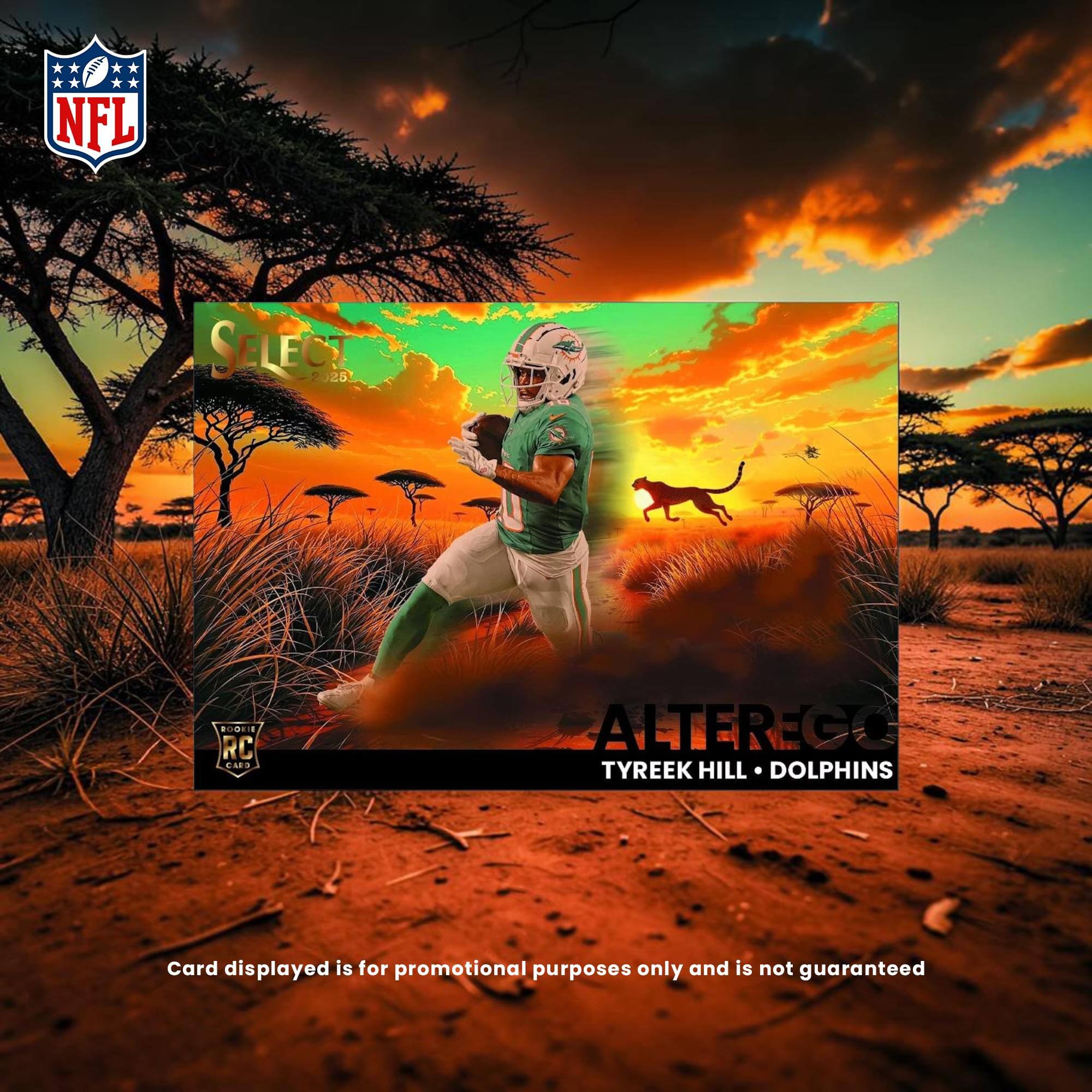NFL SELECT J25  
RC ALTEREGO TYREEK HILL DOLPHINS  
Card displayed is for promotional purposes only and is not guaranteed