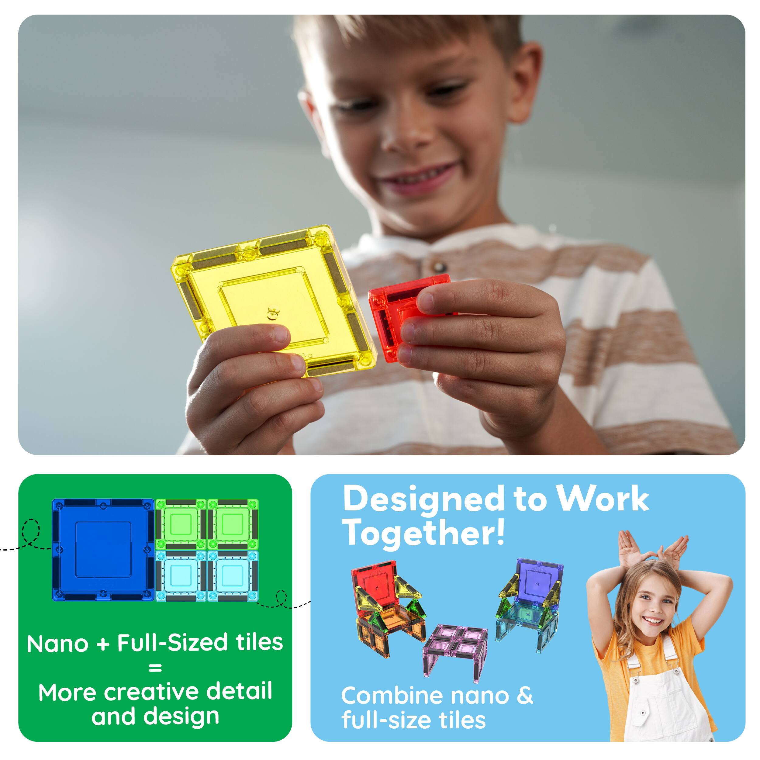 - Designed to Work Together!  
Nano + Full-Sized tiles = More creative detail and design  
Combine nano & full-size tiles