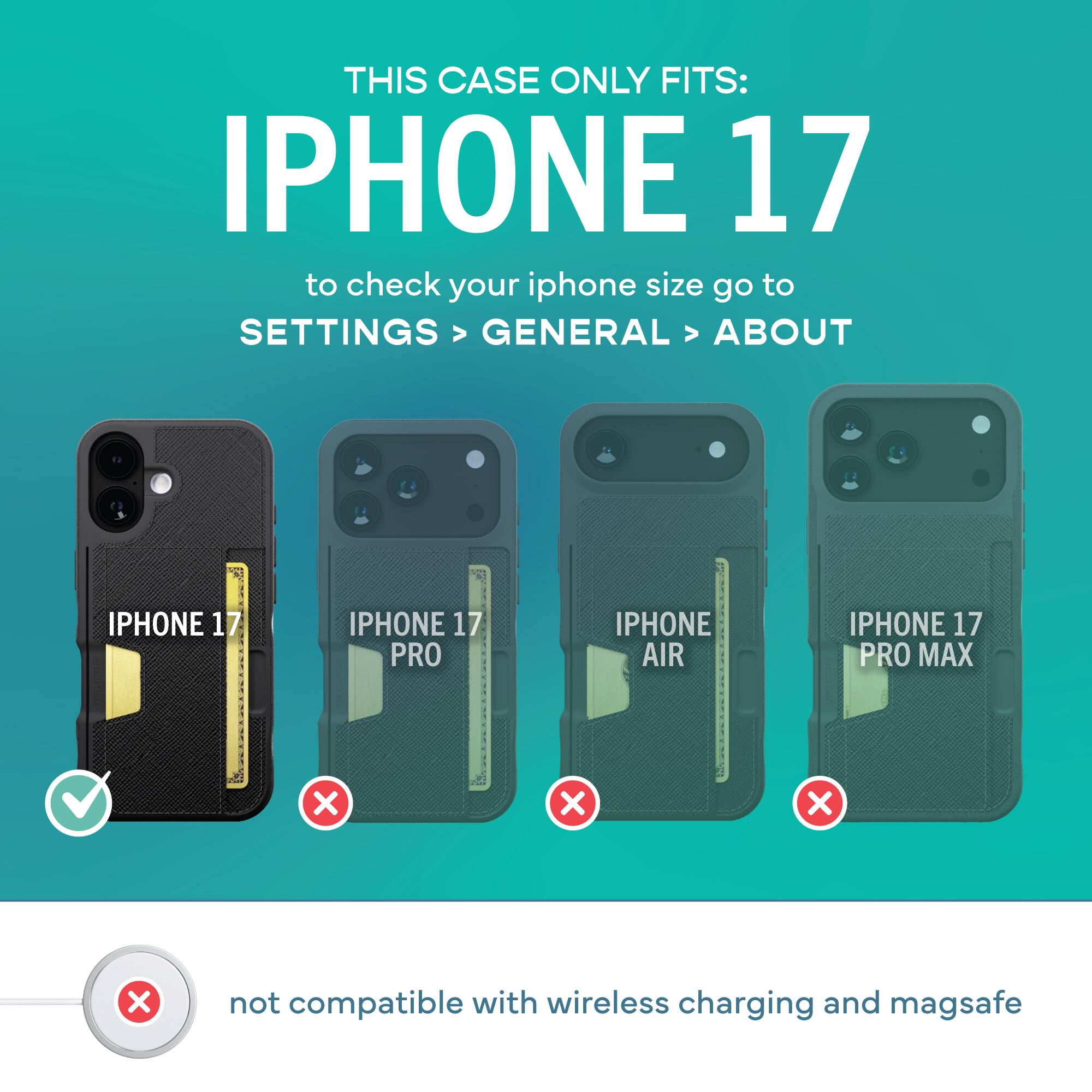 THIS CASE ONLY FITS: IPHONE 17

to check your iphone size go to SETTINGS > GENERAL > ABOUT

IPHONE 17
IPHONE 17 PRO
IPHONE AIR
IPHONE 17 PRO MAX

not compatible with wireless charging and magsafe