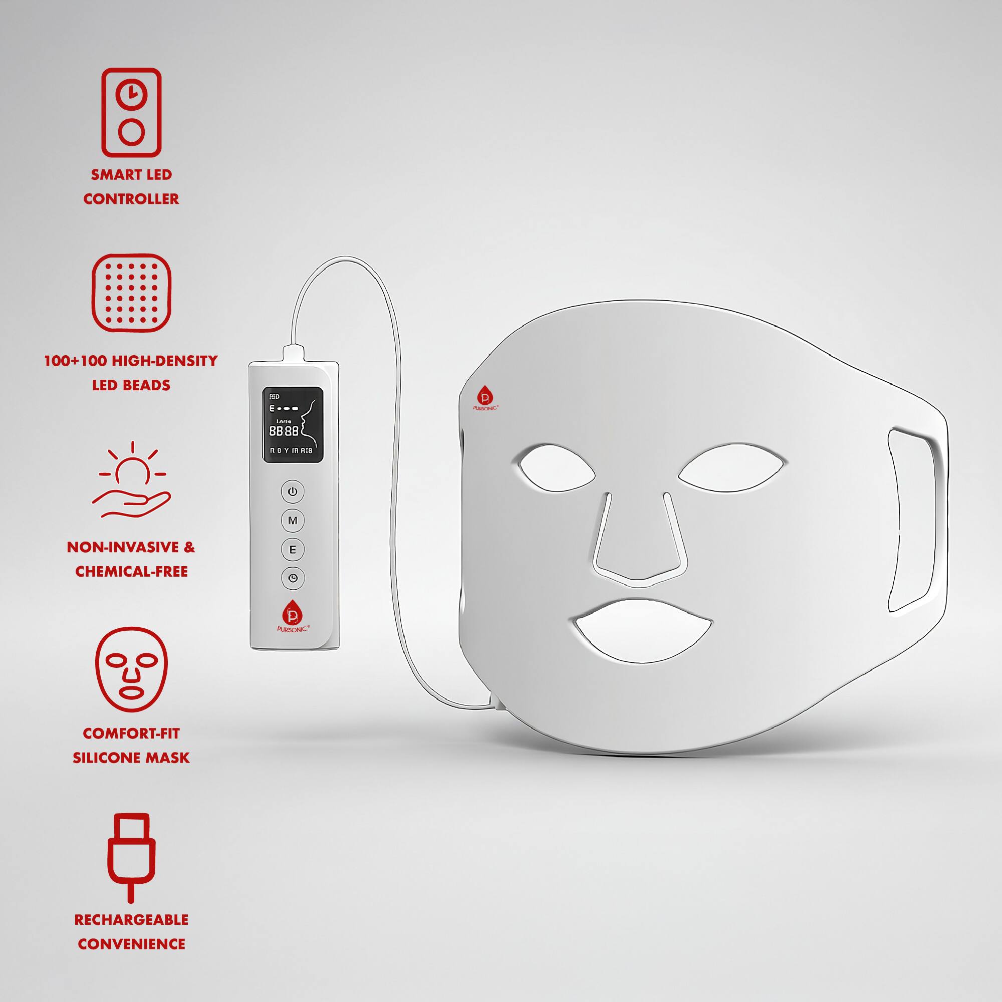 SMART LED CONTROLLER  
100+100 HIGH-DENSITY LED BEADS  
NON-INVASIVE & CHEMICAL-FREE  
COMFORT-FIT SILICONE MASK  
RECHARGEABLE CONVENIENCE