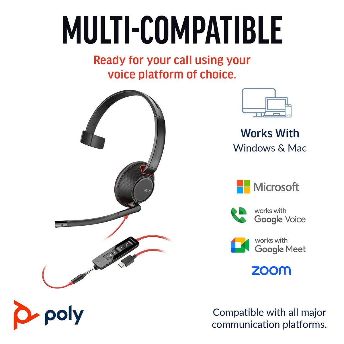 MULTI-COMPATIBLE  
Ready for your call using your voice platform of choice.  
Works With Windows & Mac  
Microsoft  
works with Google Voice  
works with Google Meet  
ZOOM  
Compatible with all major communication platforms.