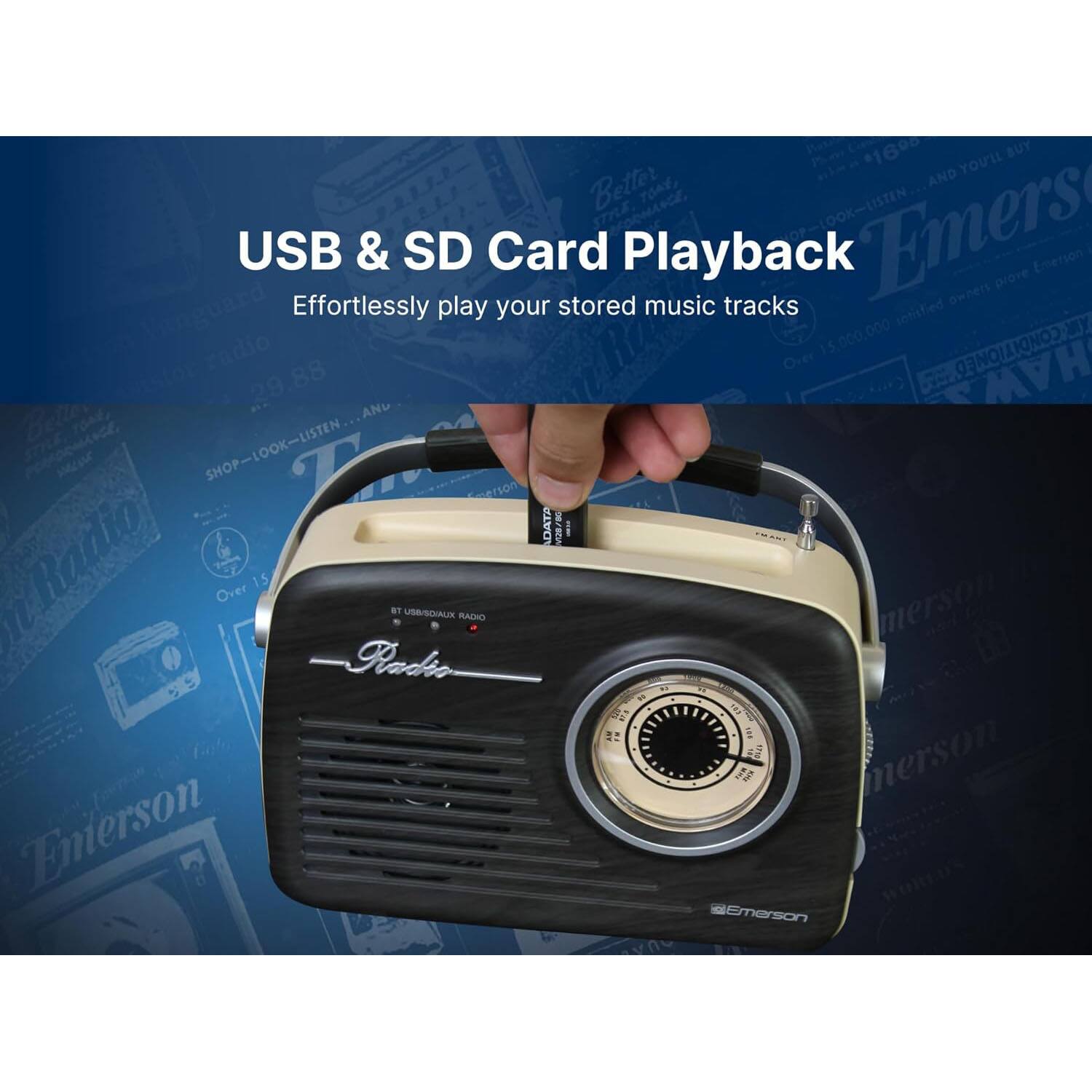 USB & SD Card Playback  
Effortlessly play your stored music tracks  

Emerson  
RT USB/SD AUX RADIO  

Better sound, better value.  
Emerson