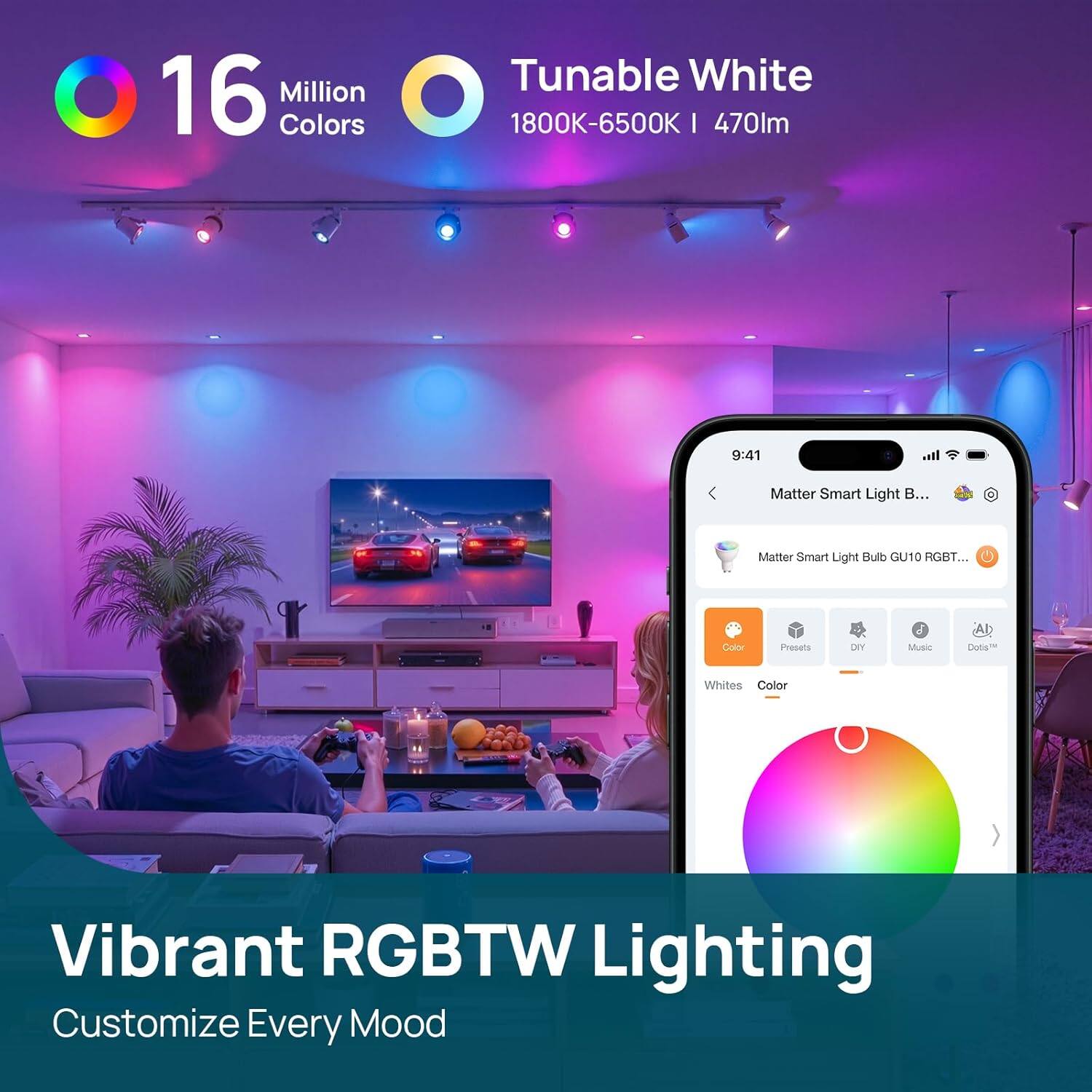 Million Tunable White 16 Colors O 1800K-6500K I 470lm 9:41 Matter Smart Light B... Matter Smart Light Bulb GU10 RGBTW... Cukor Presets DTY Music Ab Dotis Whites Color Vibrant RGBTW Lighting Customize Every Mood