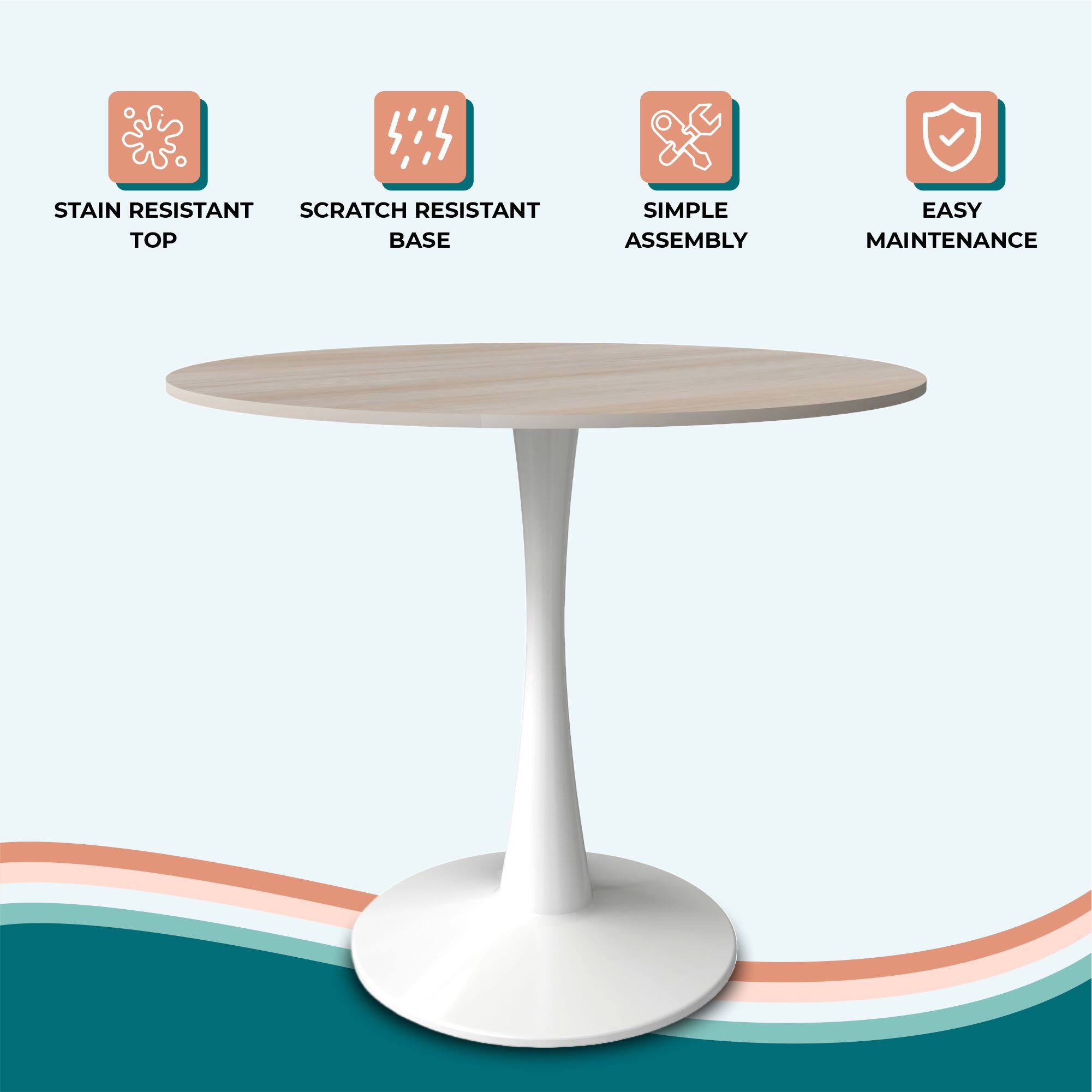 STAIN RESISTANT TOP  
SCRATCH RESISTANT BASE  
SIMPLE ASSEMBLY  
EASY MAINTENANCE