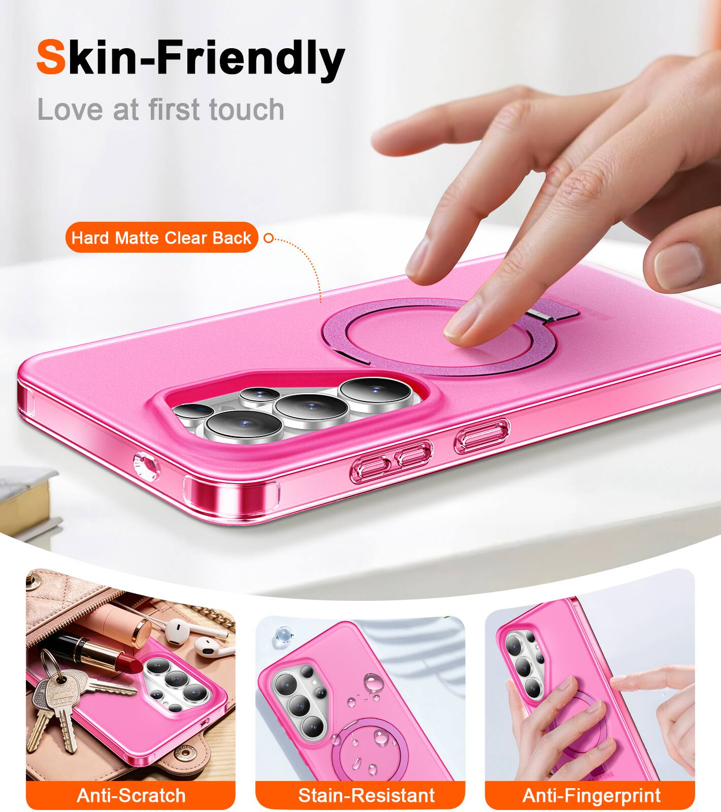 Skin-Friendly  
Love at first touch  

Hard Matte Clear Back  

Anti-Scratch  
Stain-Resistant  
Anti-Fingerprint