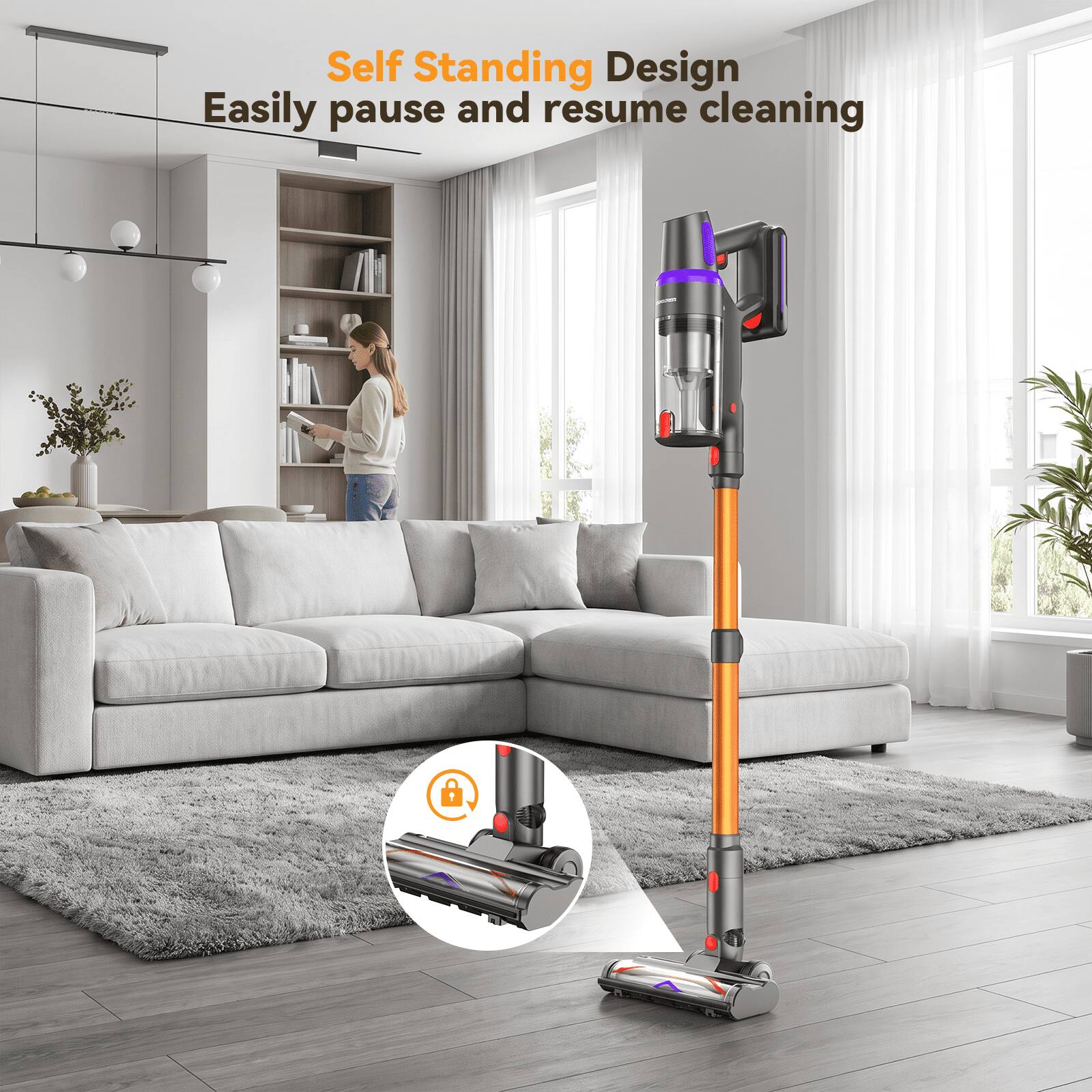 Self Standing Design  
Easily pause and resume cleaning