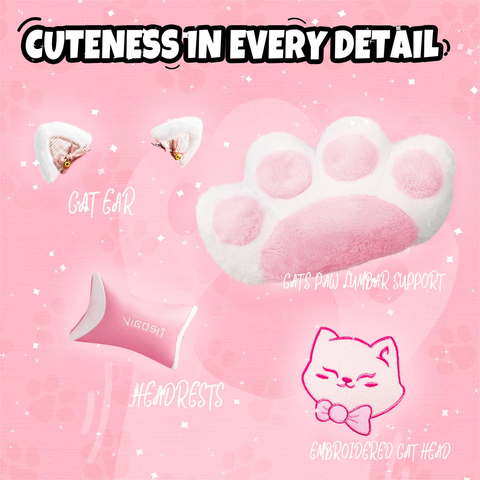 Cuteness in every detail

- Cat ear
- Vigosit headrests
- Cats paw lumbar support
- Embroidered cat head