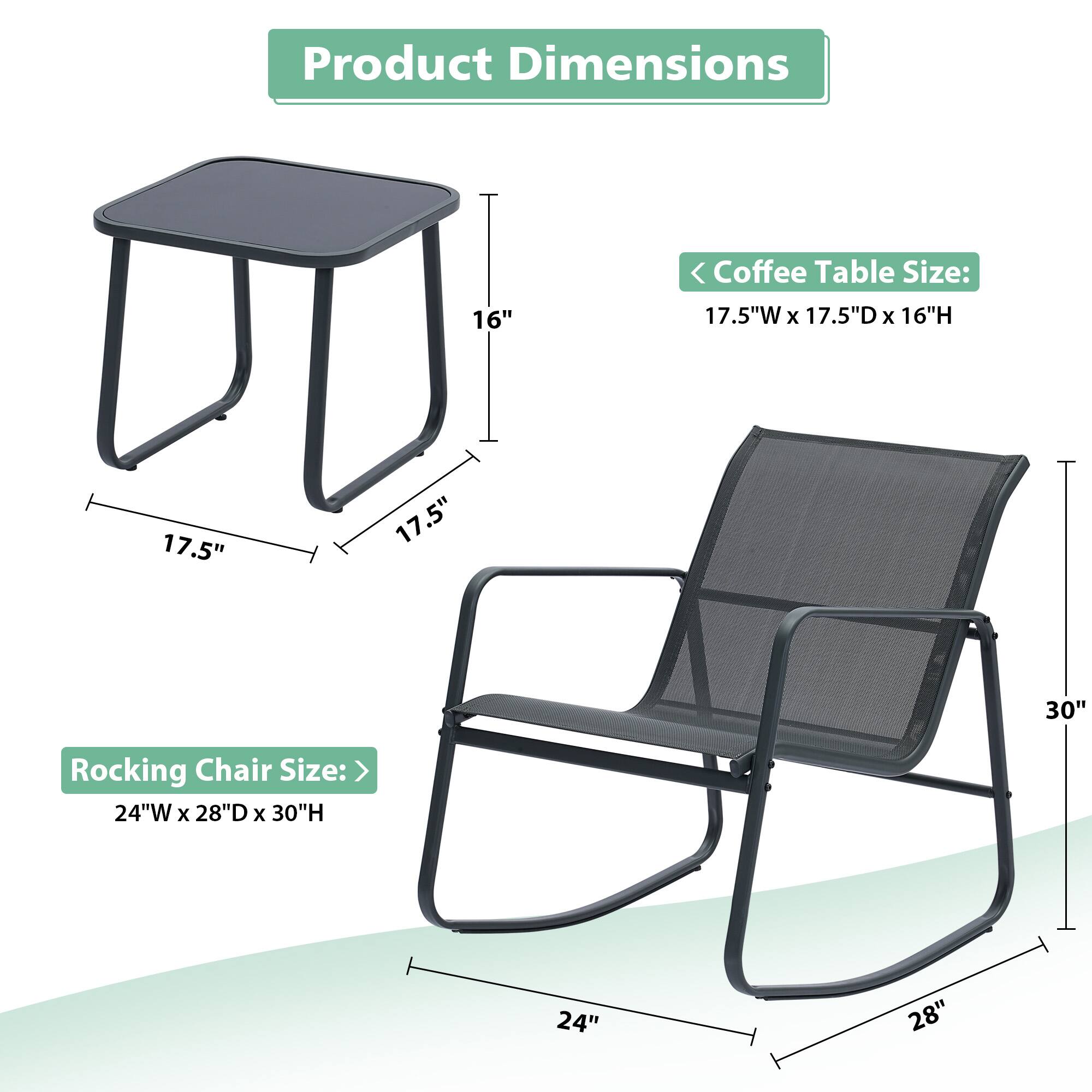 Product Dimensions

Coffee Table Size: 17.5"W x 17.5"D x 16"H

Rocking Chair Size: 24"W x 28"D x 30"H