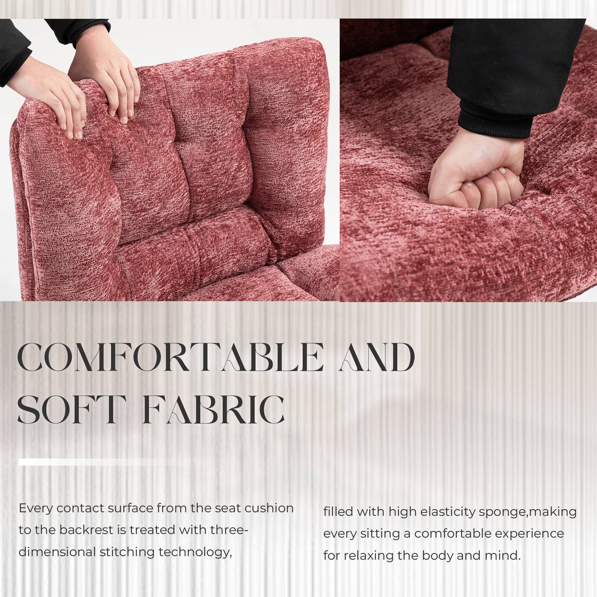 COMFORTABLE AND SOFT FABRIC

Every contact surface from the seat cushion to the backrest is treated with three-dimensional stitching technology, filled with high elasticity sponge, making every sitting a comfortable experience for relaxing the body and mind.