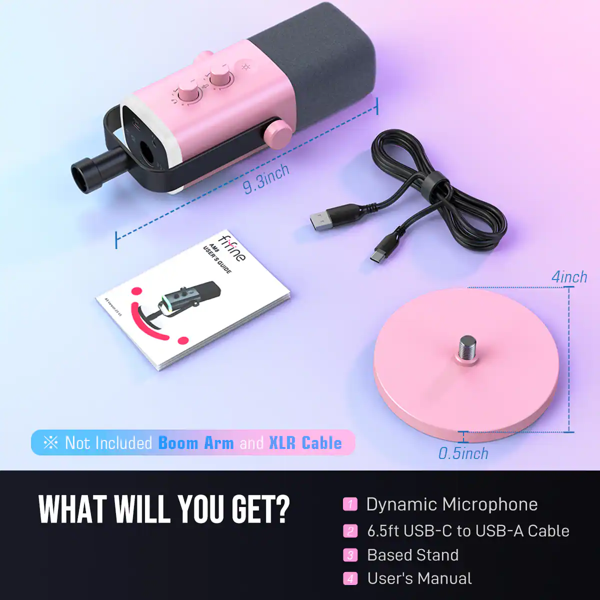 What will you get?

1. Dynamic Microphone
2. 6.5ft USB-C to USB-A Cable
3. Based Stand
4. User's Manual