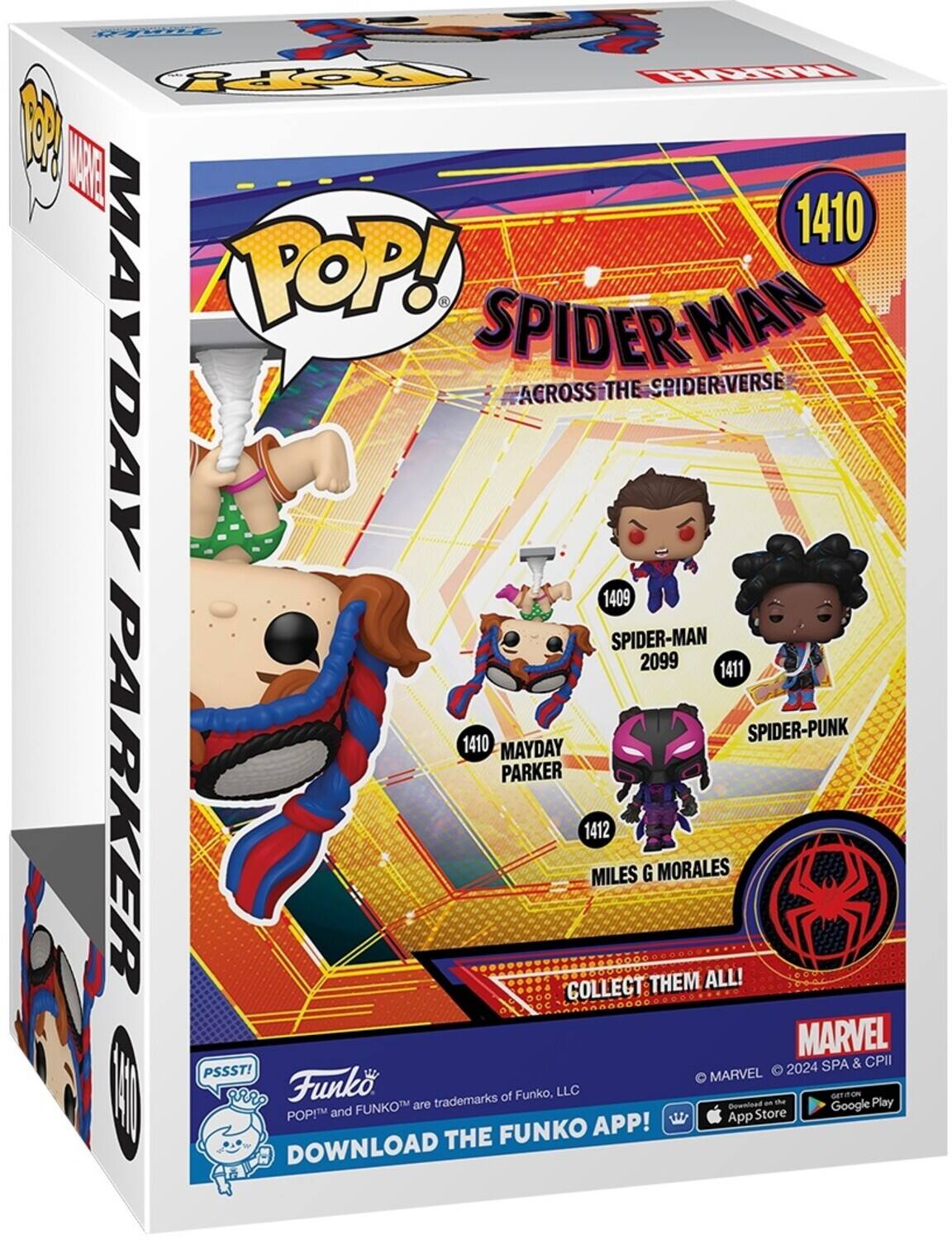 POP! SPIDER-MAN ACROSS THE SPIDER-VERSE 1410 MAYDAY PARKER 1409 SPIDER-MAN 2099 1411 SPIDER-PUNK 1412 MILES G MORALES COLLECT THEM ALL! MARVEL 2024 SPA & CPII PSSST! MARVEL | Funko trademarks of Funko, LLC - DOWNLOAD THE FUNKO APP! Get it on the App Store and Google Play