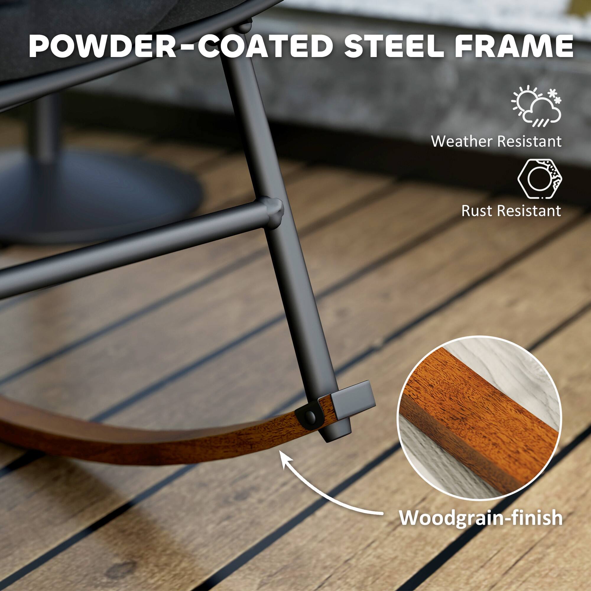 POWDER-COATED STEEL FRAME
Weather Resistant
Rust Resistant
Woodgrain-finish