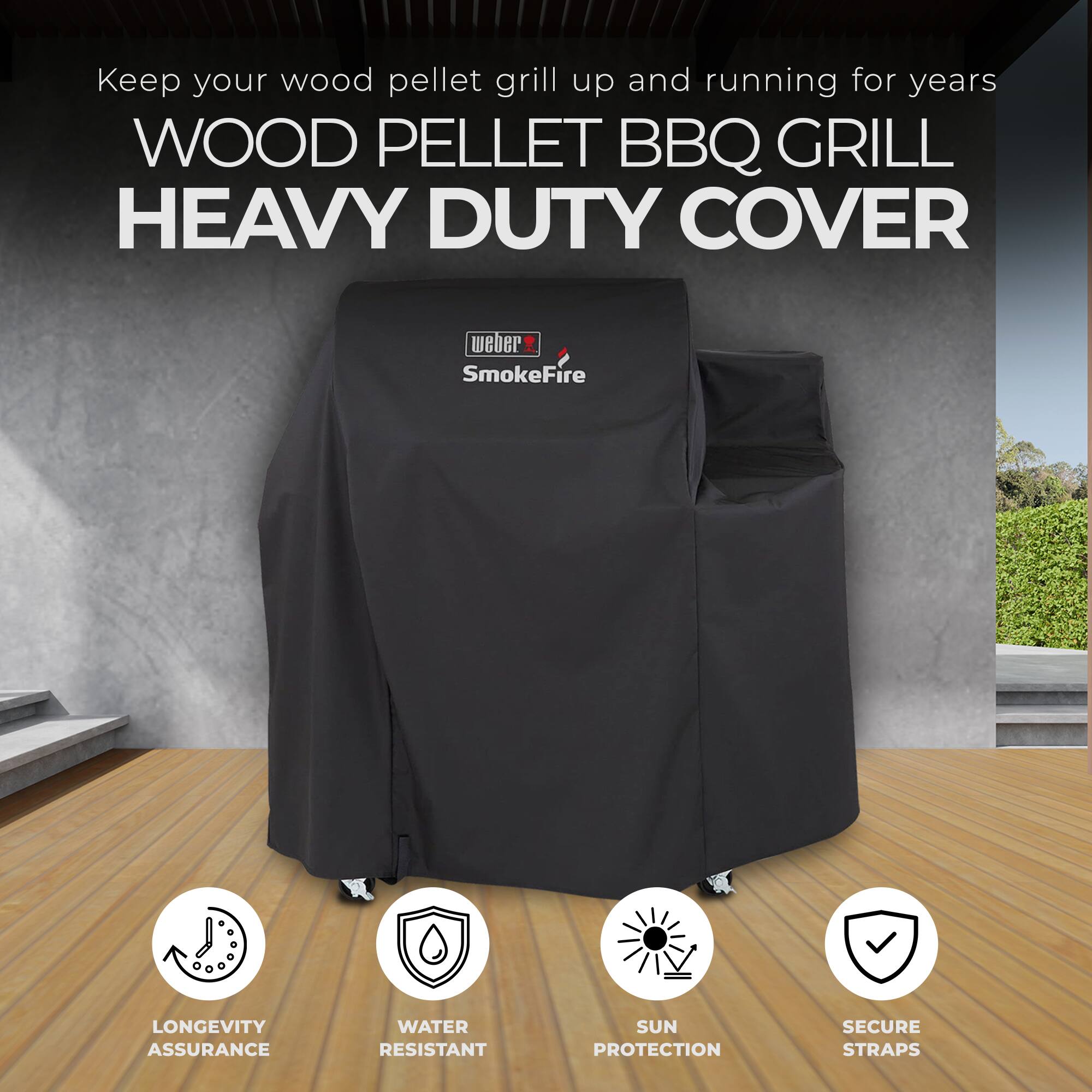 Keep your wood pellet grill up and running for years

WOOD PELLET BBQ GRILL HEAVY DUTY COVER

- LONGEVITY ASSURANCE
- WATER RESISTANT
- SUN PROTECTION
- SECURE STRAPS