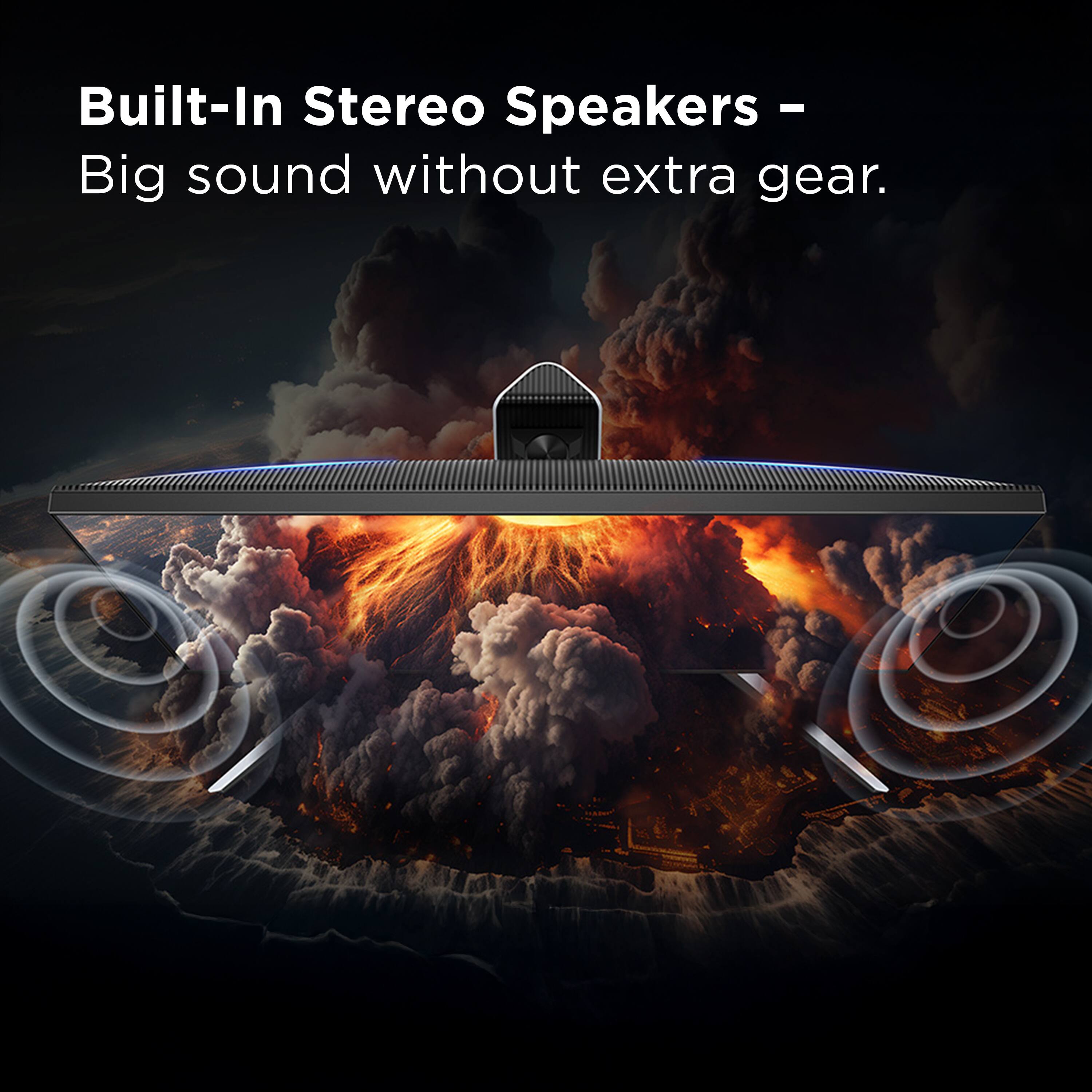 Built-In Stereo Speakers - Big sound without extra gear.