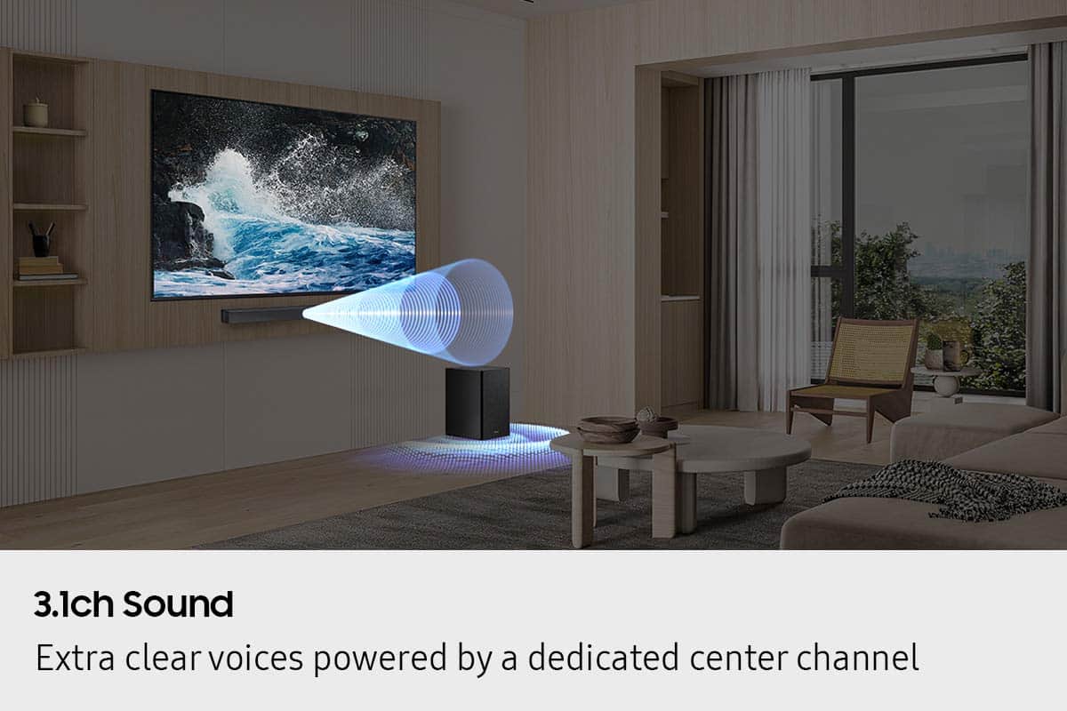3.1ch Sound Extra clear voices powered by a dedicated center channel.